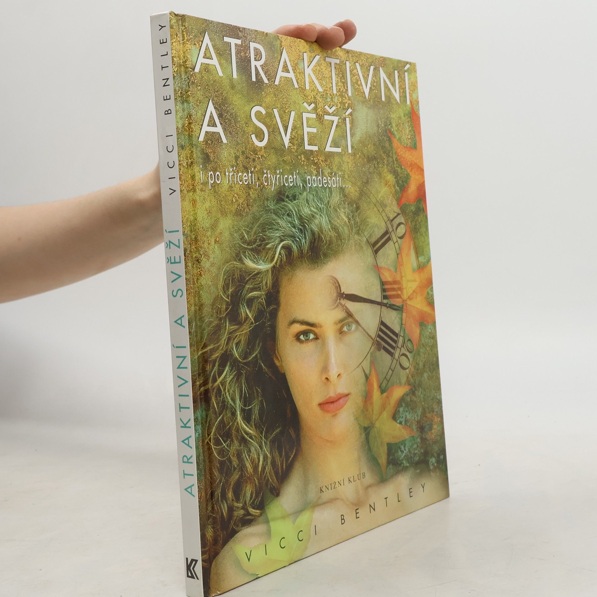 Vicci Bentley Atraktivní a svěží i po třiceti, čtyřiceti, padesáti...