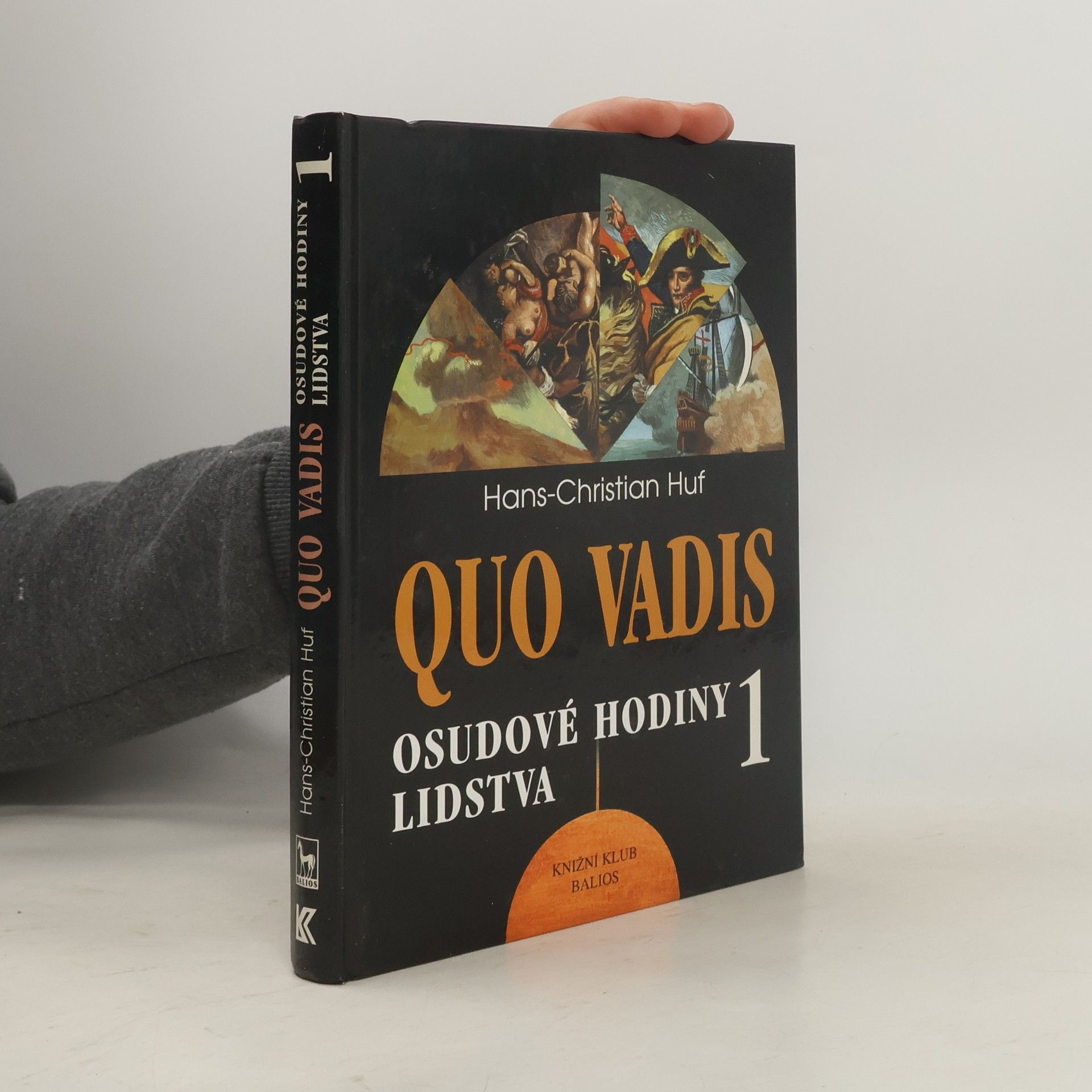 Hans-Christian Huf Quo Vadis. 1. díl. Osudové hodiny lidstva