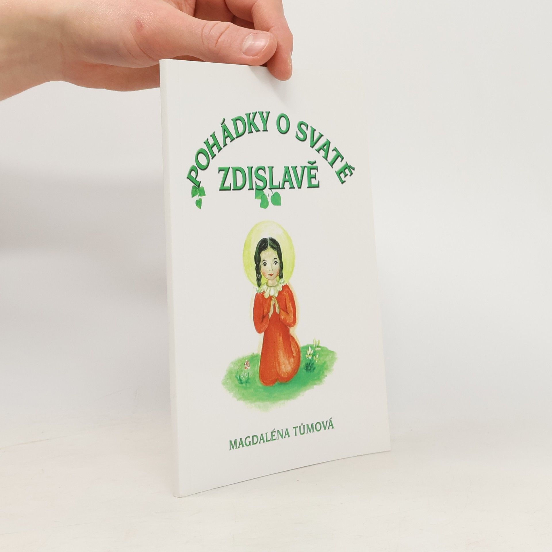 Magdaléna Tůmová Pohádky o svaté Zdislavě