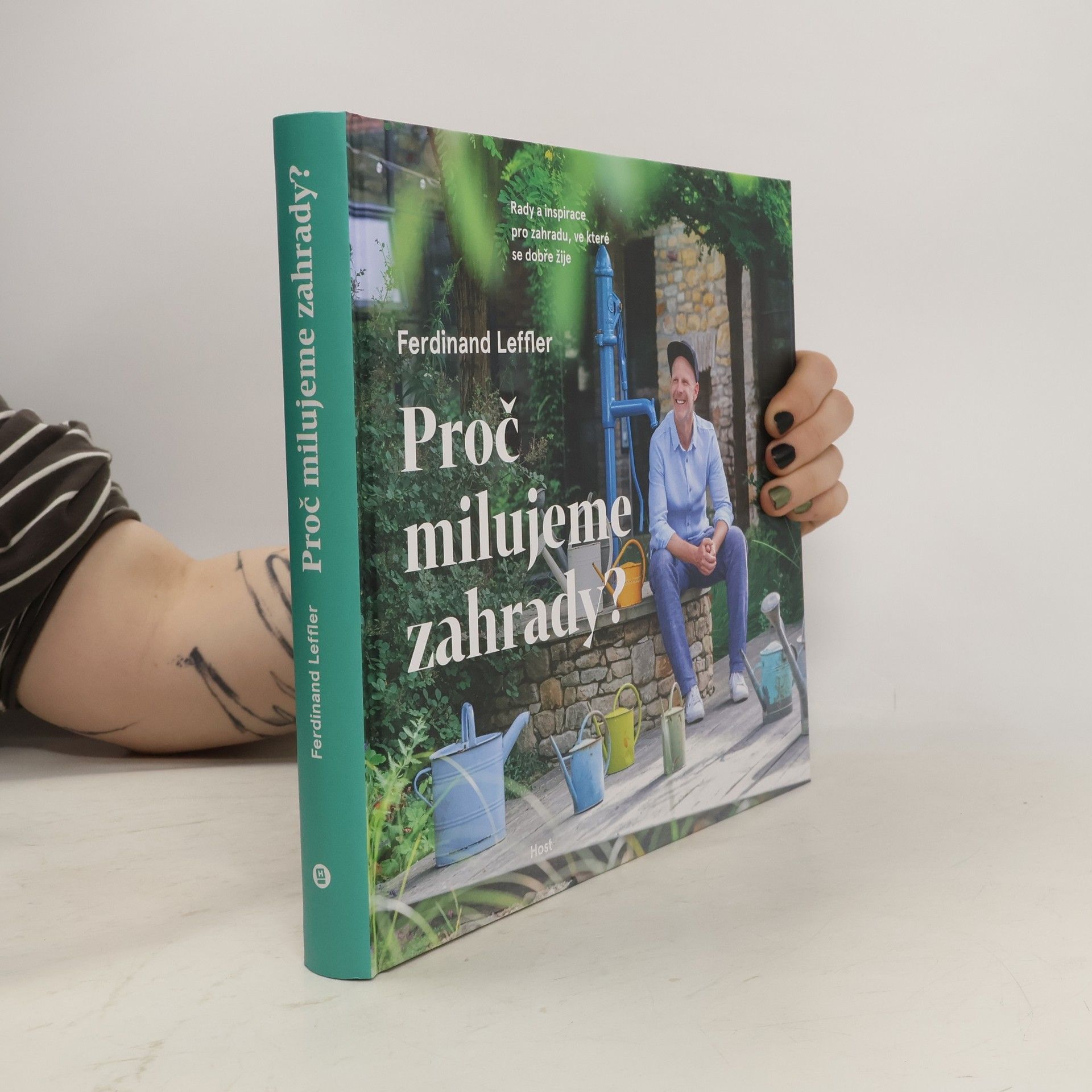 Proč milujeme zahrady? : rady a inspirace pro zahradu, ve které se dobře žije