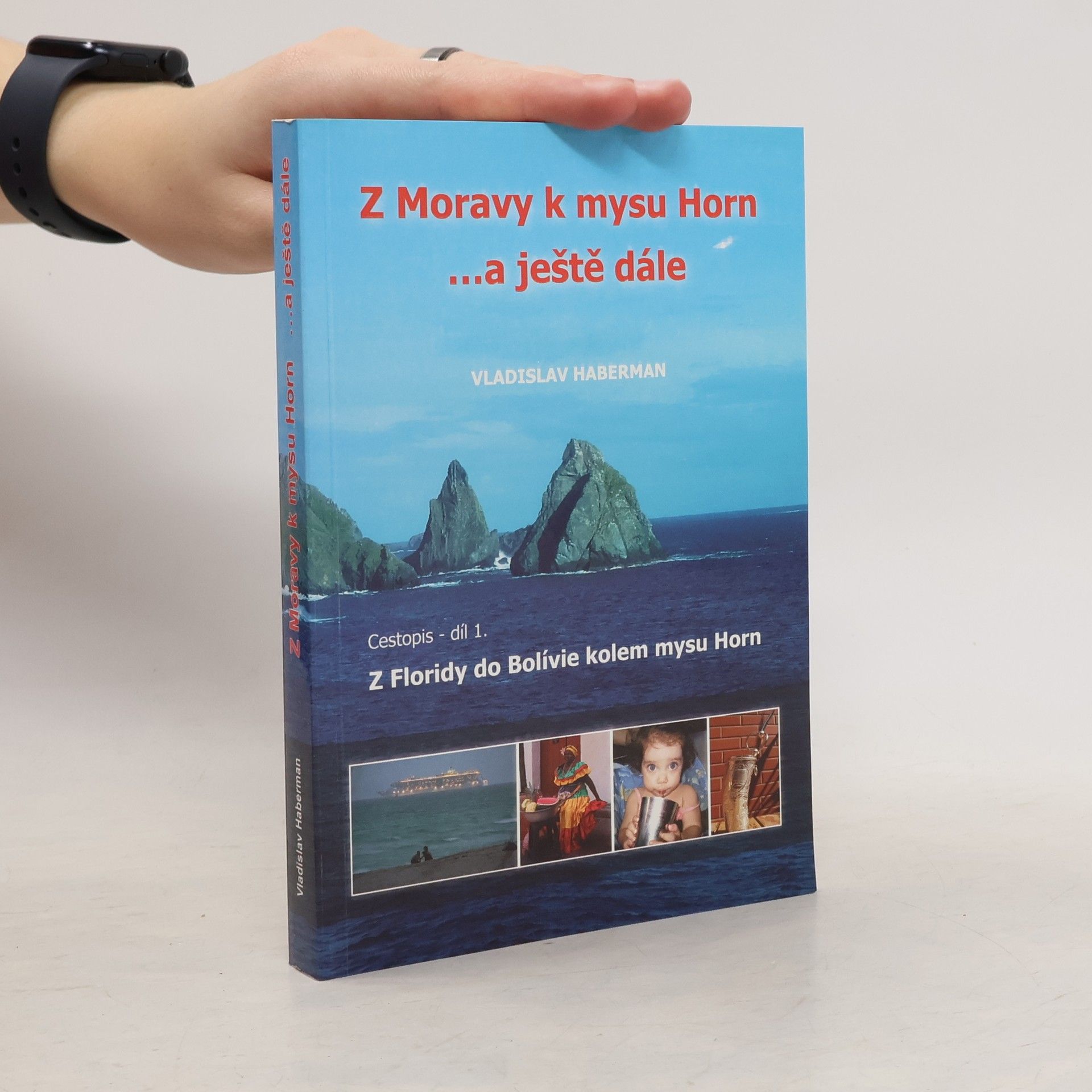 Vladislav Haberman Z Moravy k mysu Horn ... a ještě dále