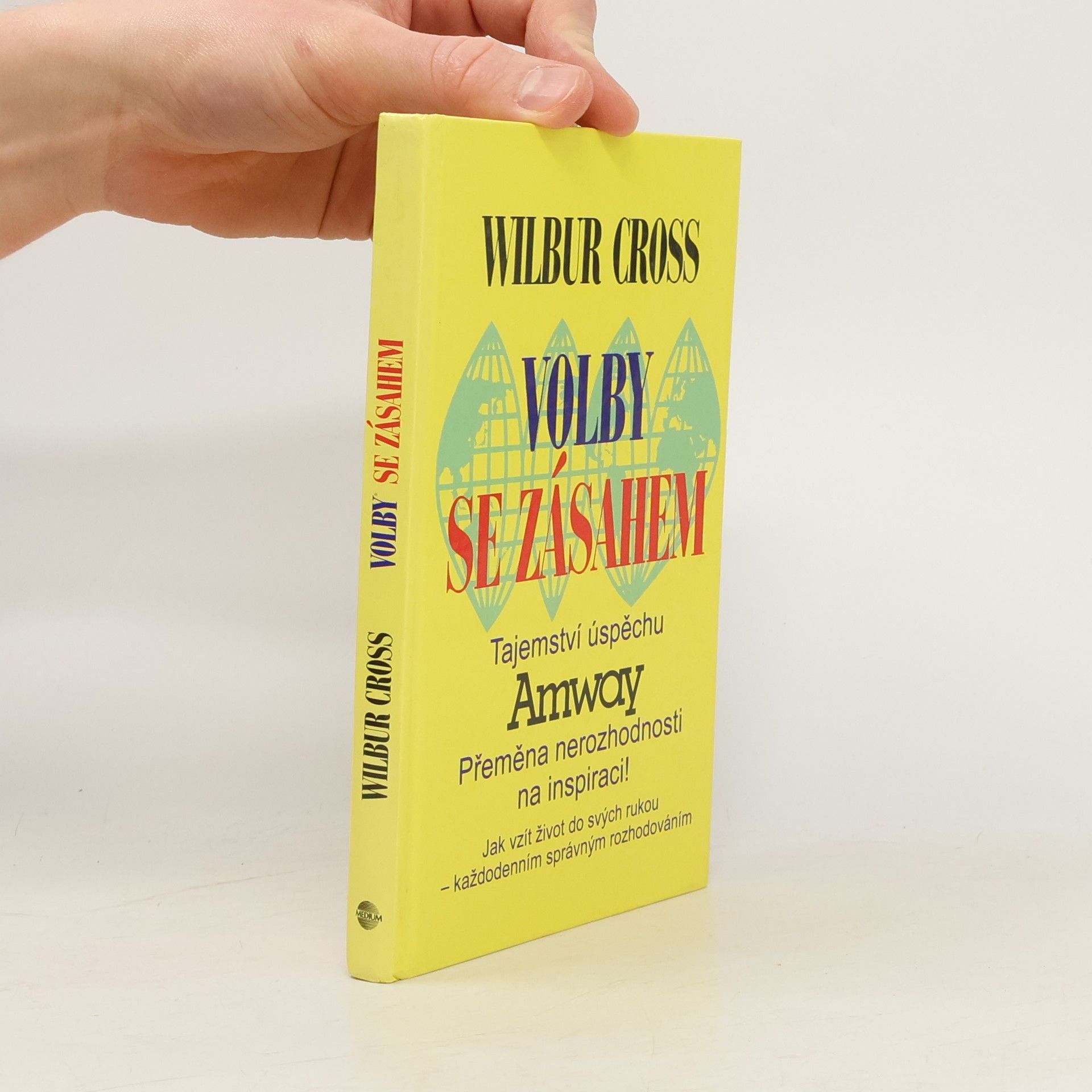 Wilbur Cross Volby se zásahem : tajemství úspěchu Amway