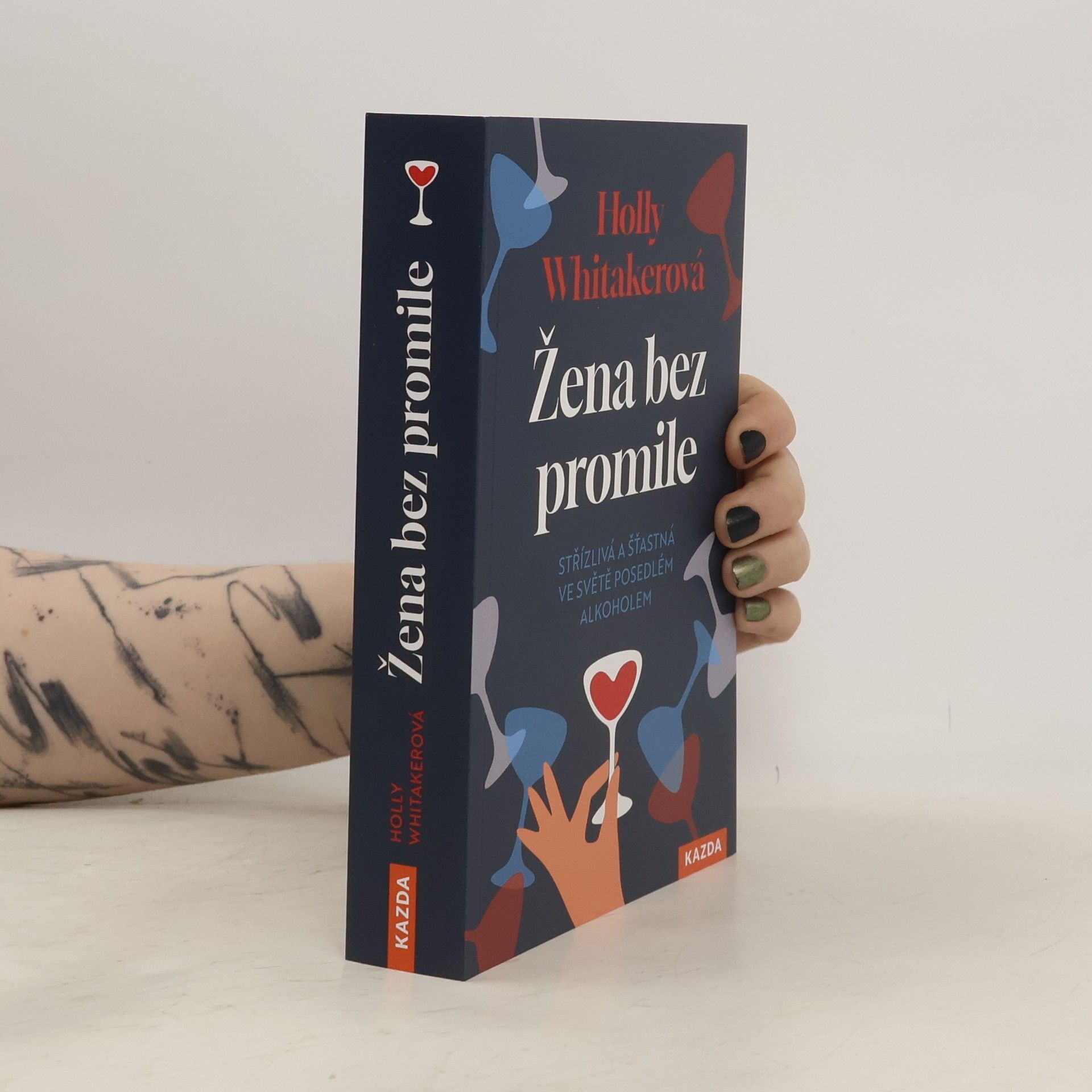 Holly Whitaker Žena bez promile: Střízlivá a šťastná ve světě posedlém alkoholem