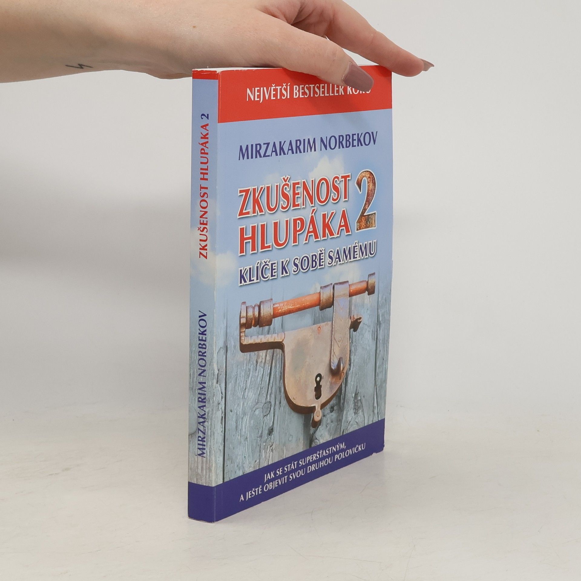Mirzakarim Norbekov Zkušenost hlupáka 2 : klíče k sobě samému