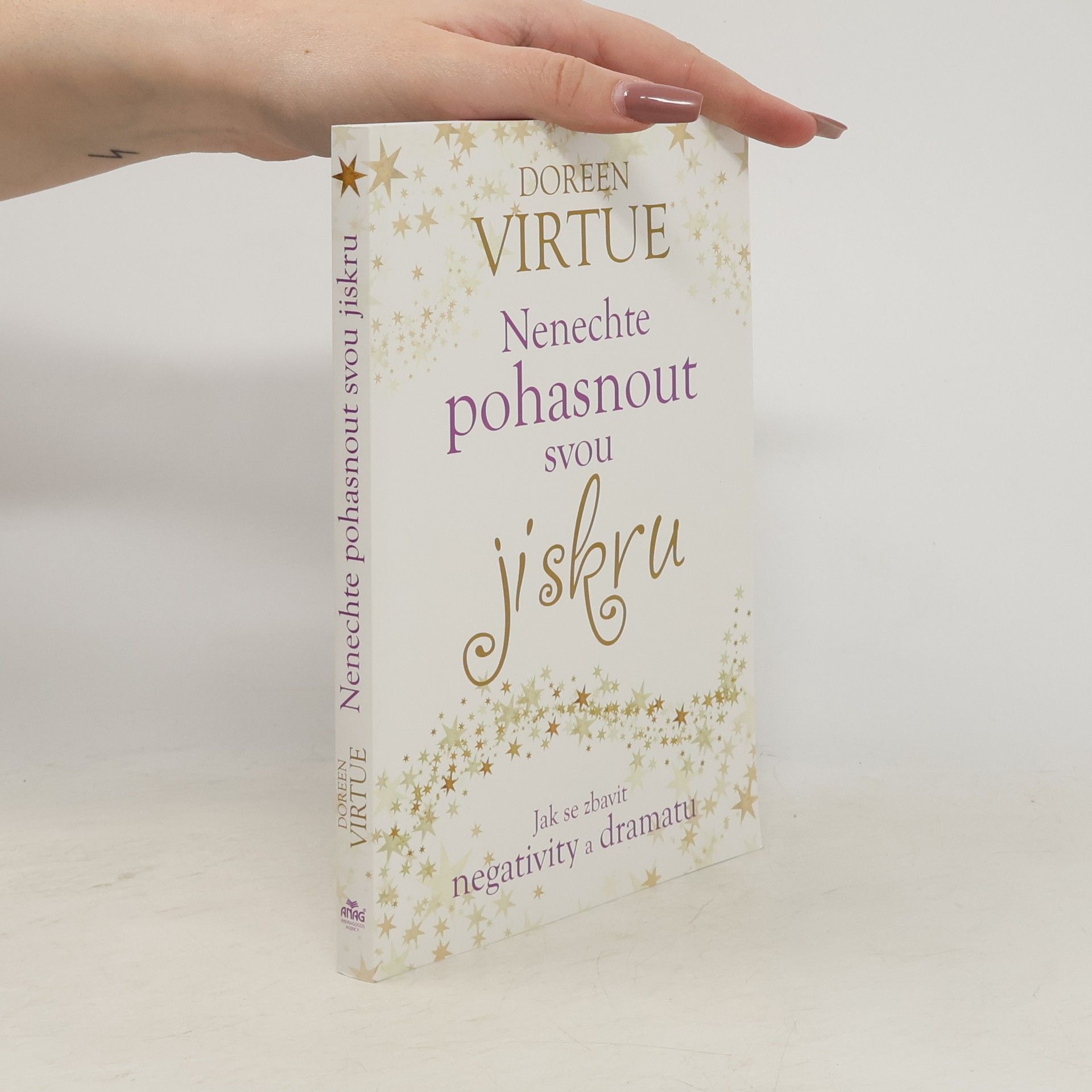 Doreen Virtue Nenechte pohasnout svou jiskru: Jak se zbavit negativity a dramatu
