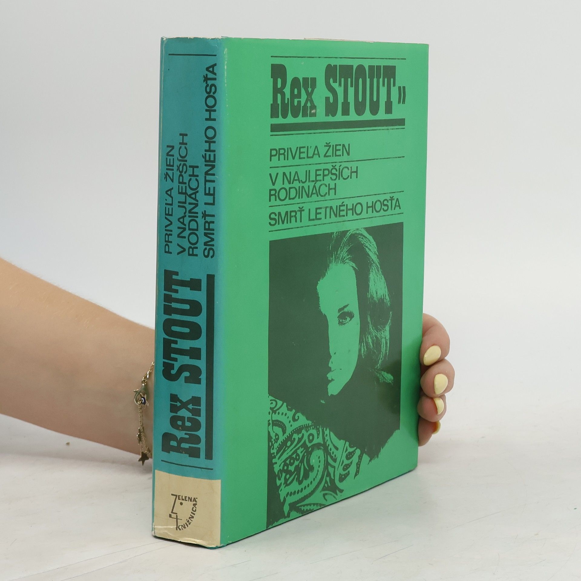 Rex Stout Priveľa žien. V najlepších rodinách. Smrť letného hosťa. III. svazek