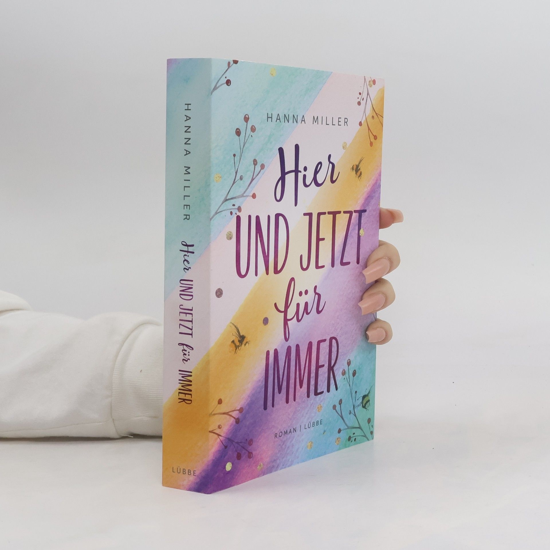 Hanna Miller Hier und jetzt für immer