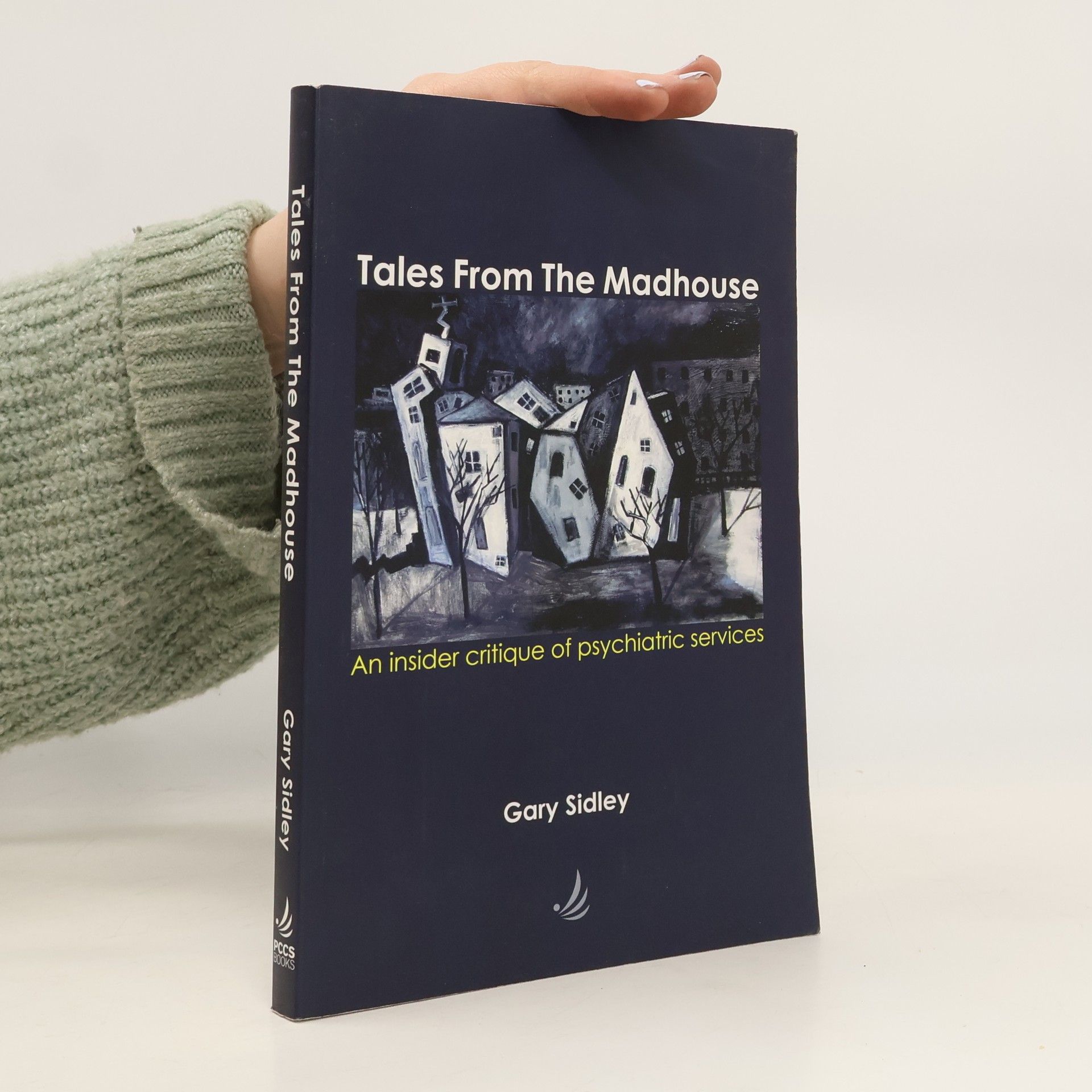 Gary L. Sidley Tales from the Madhouse