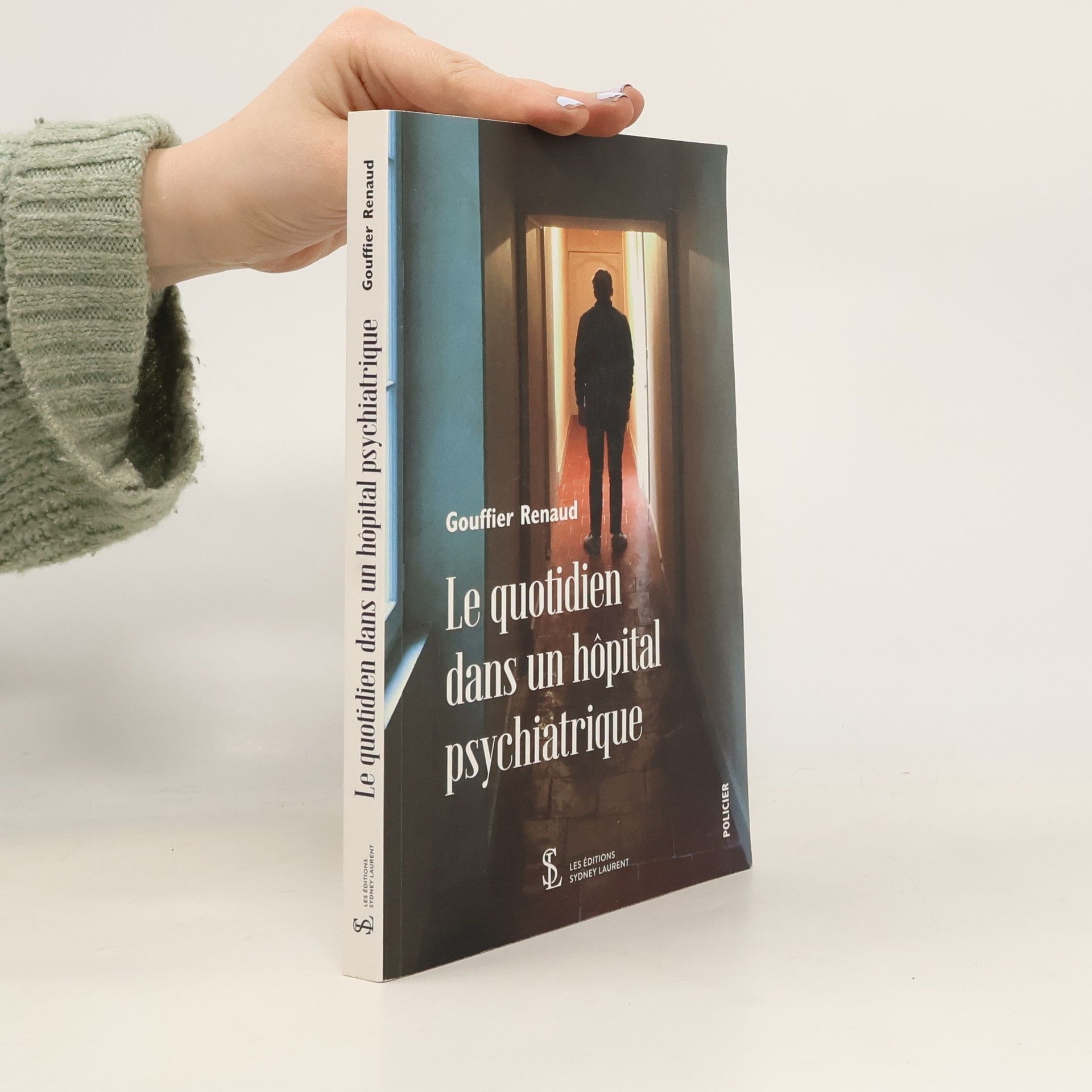 Renaud Gouffier Le quotidien dans un hôpital psychiatrique