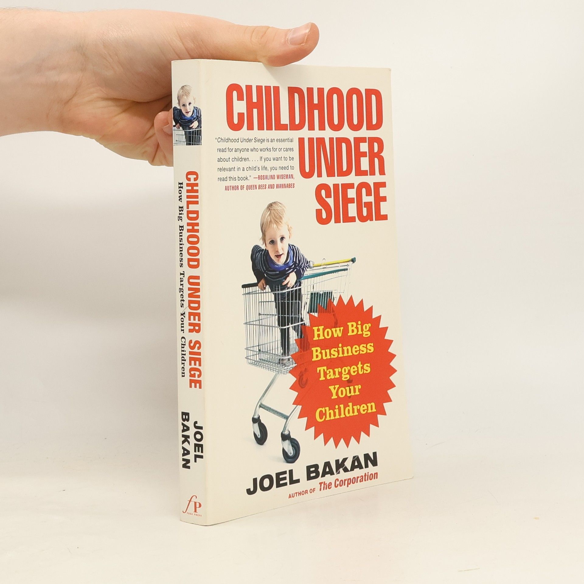 Joel Bakan Childhood Under Siege