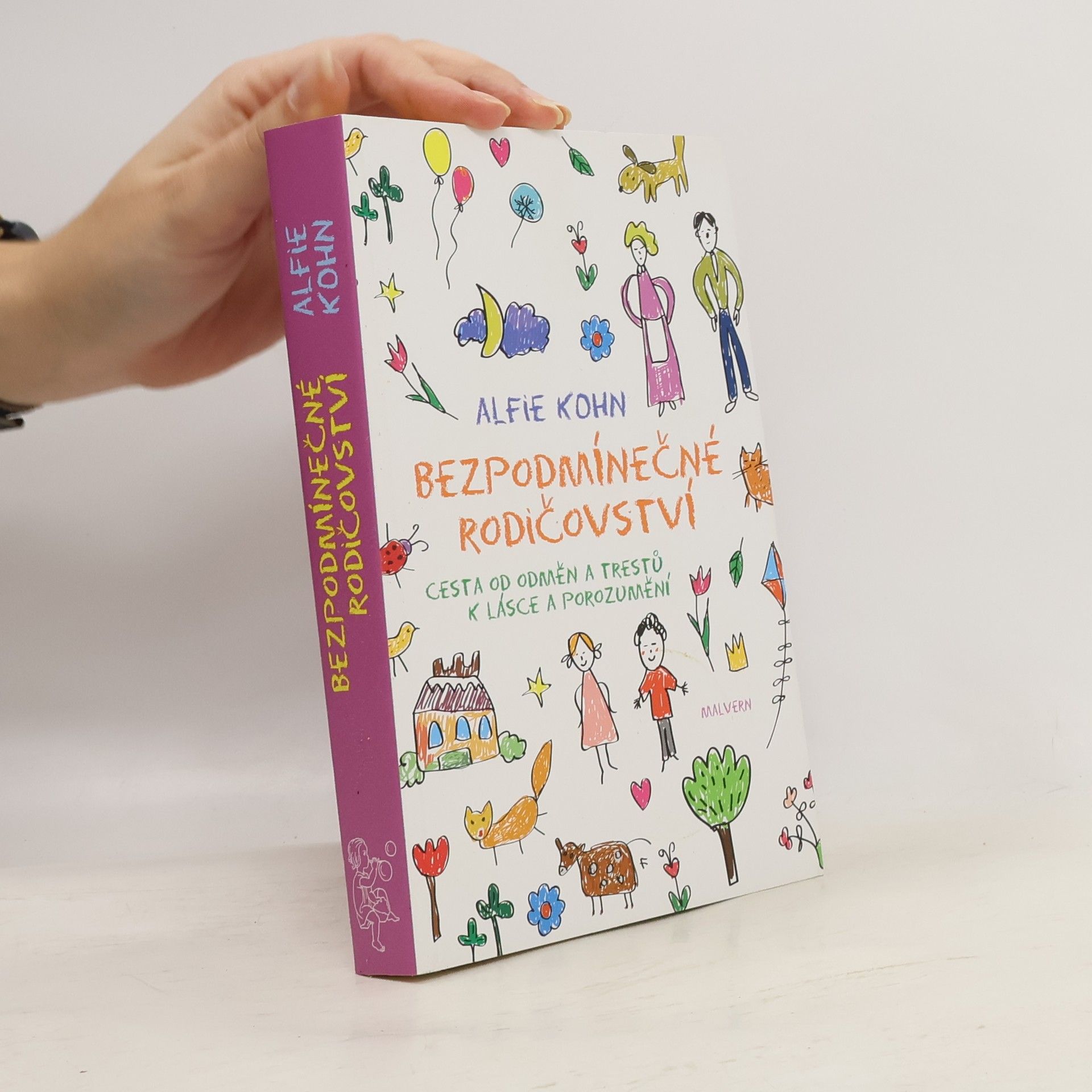 Alfie Kohn Bezpodmínečné rodičovství : cesta od odměn a trestů k lásce a porozumění