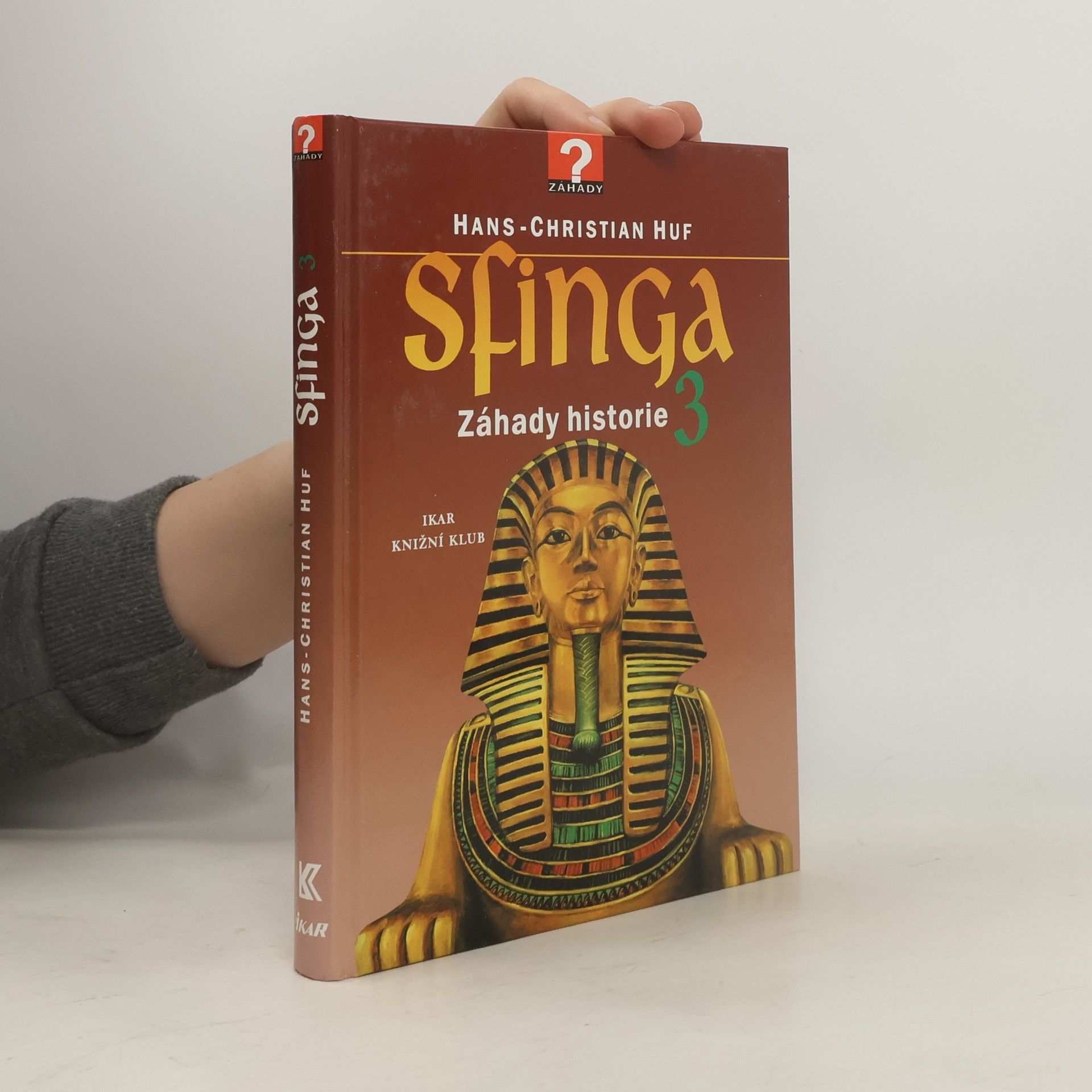 Hans-Christian Huf Sfinga 3 : záhady historie