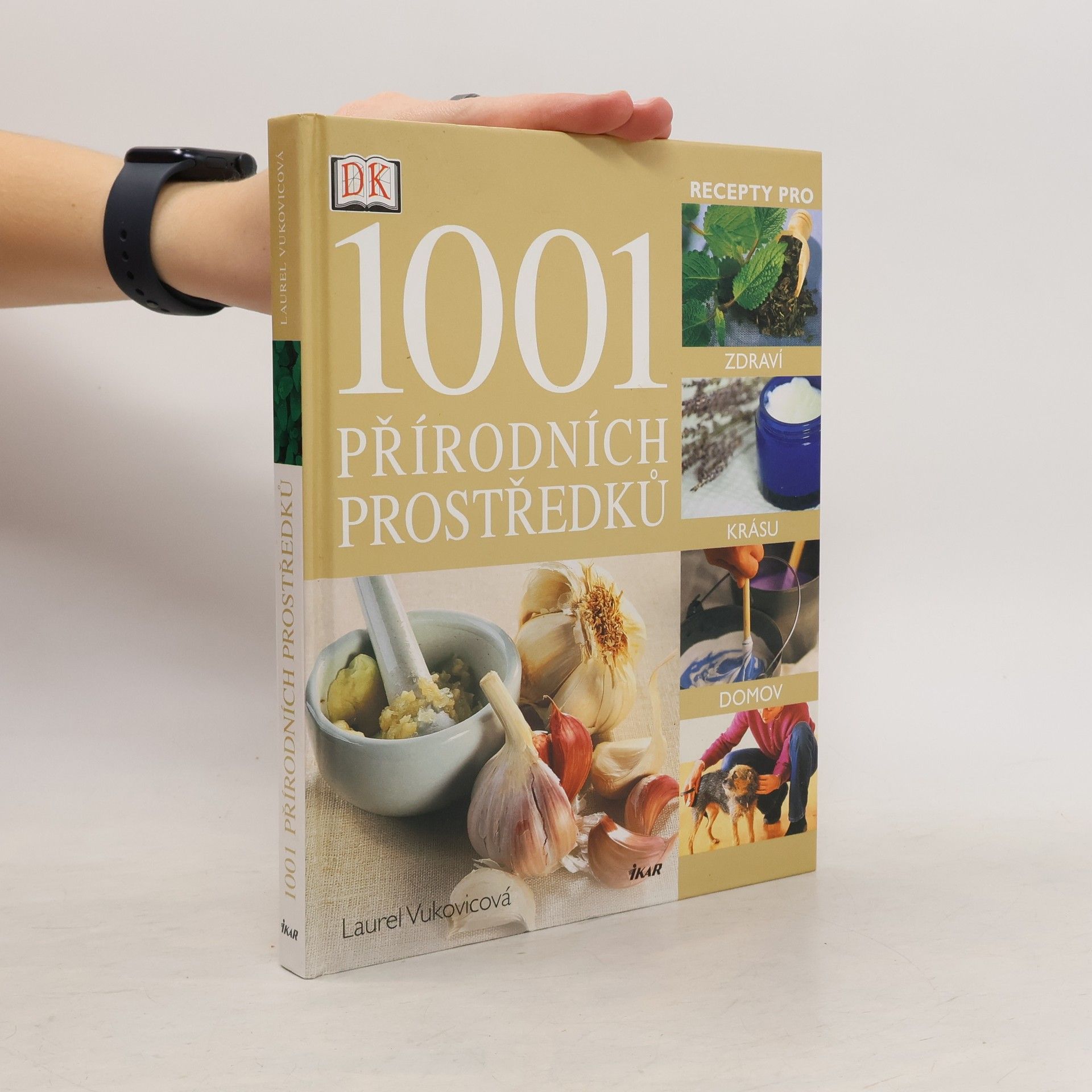 Laurel Vukovic 1001 přírodních prostředků : [recepty pro zdraví, krásu, domov]