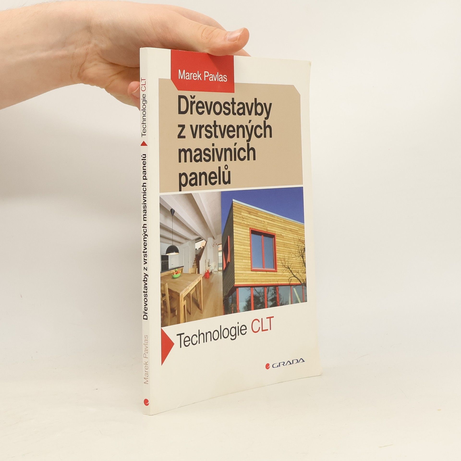 Marek Pavlas Dřevostavby z vrstvených masivních panelů : technologie CLT