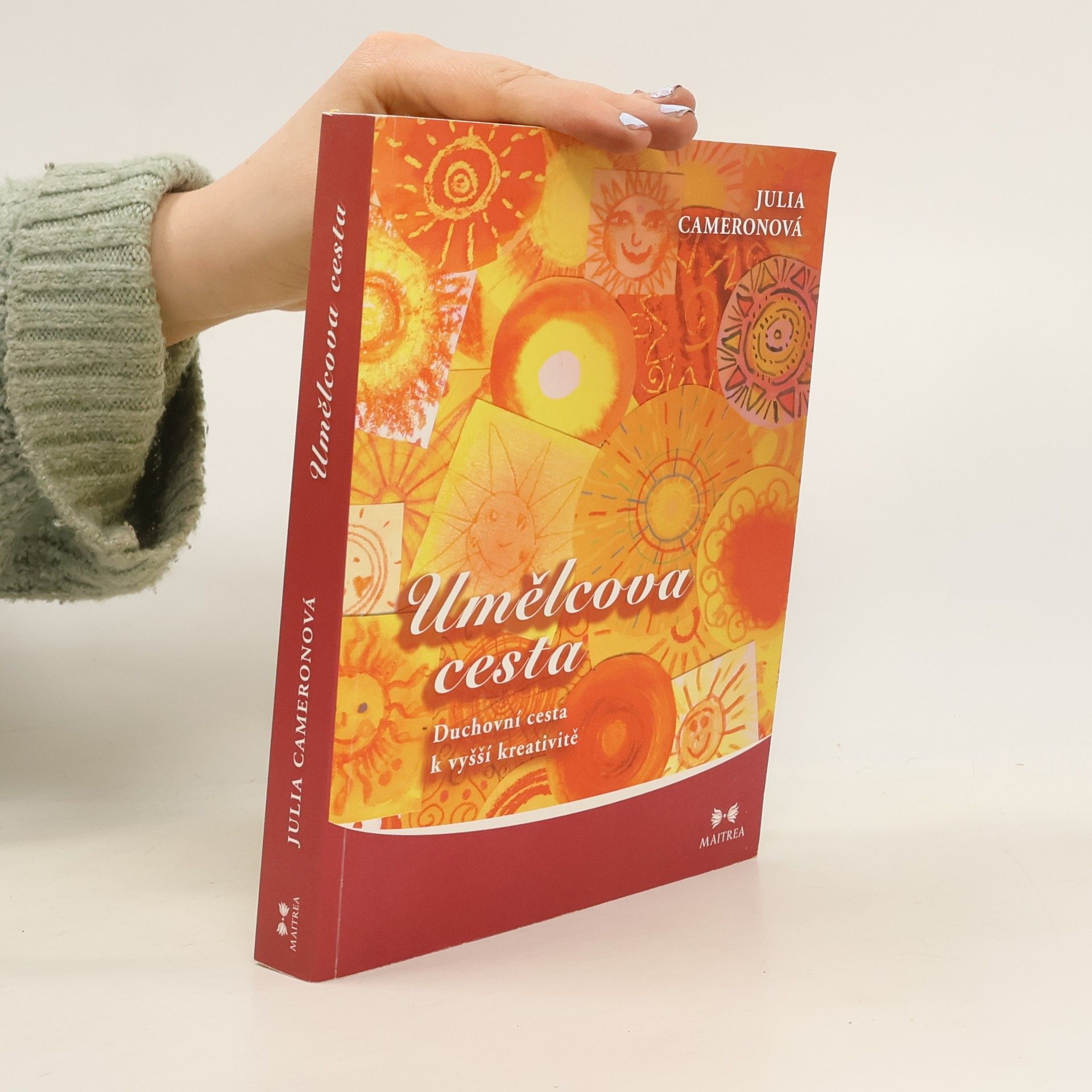 Julia Cameron Umělcova cesta. Duchovní cesta k vyšší kreativitě