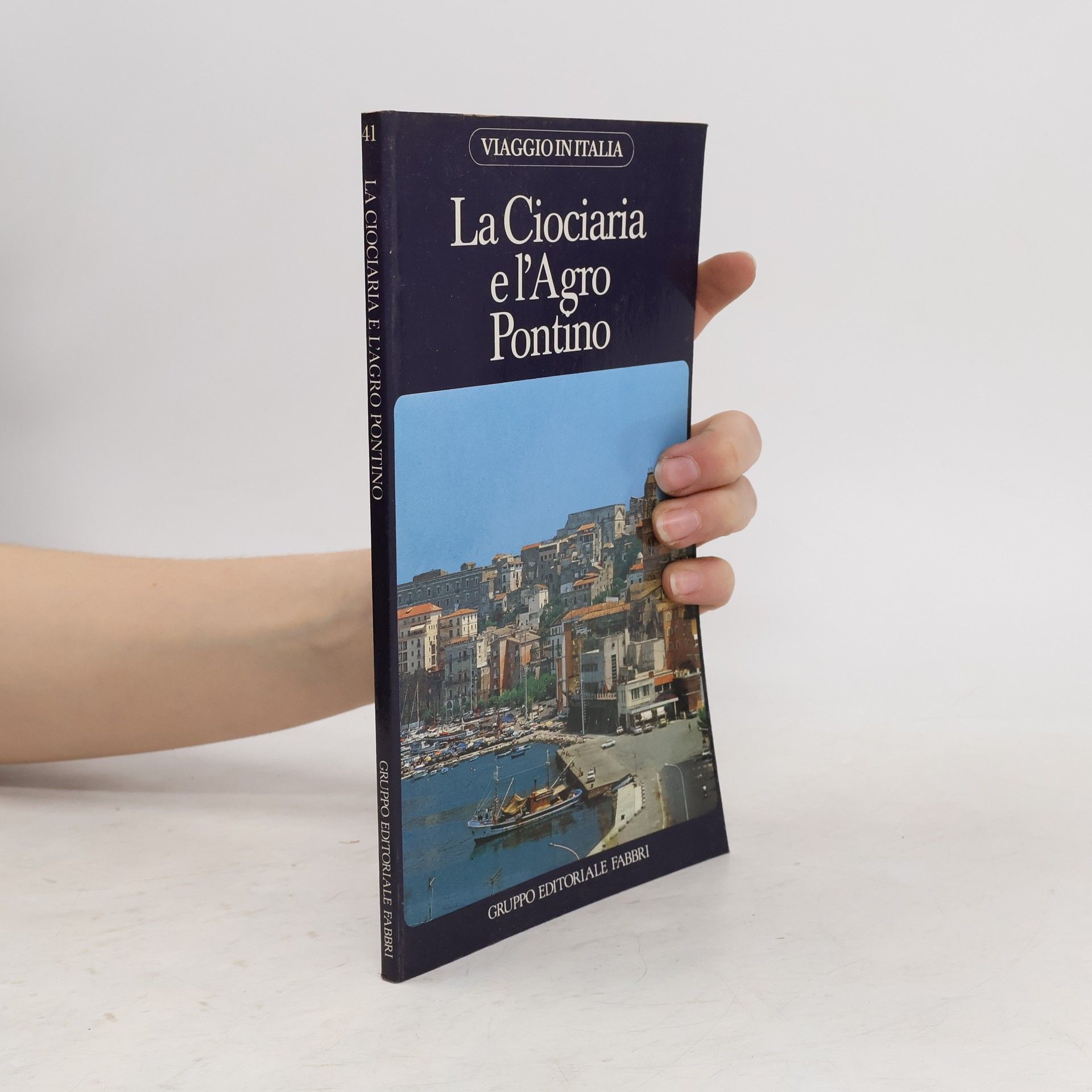 AA.VV. La Ciociaria e l´Agro Pontino