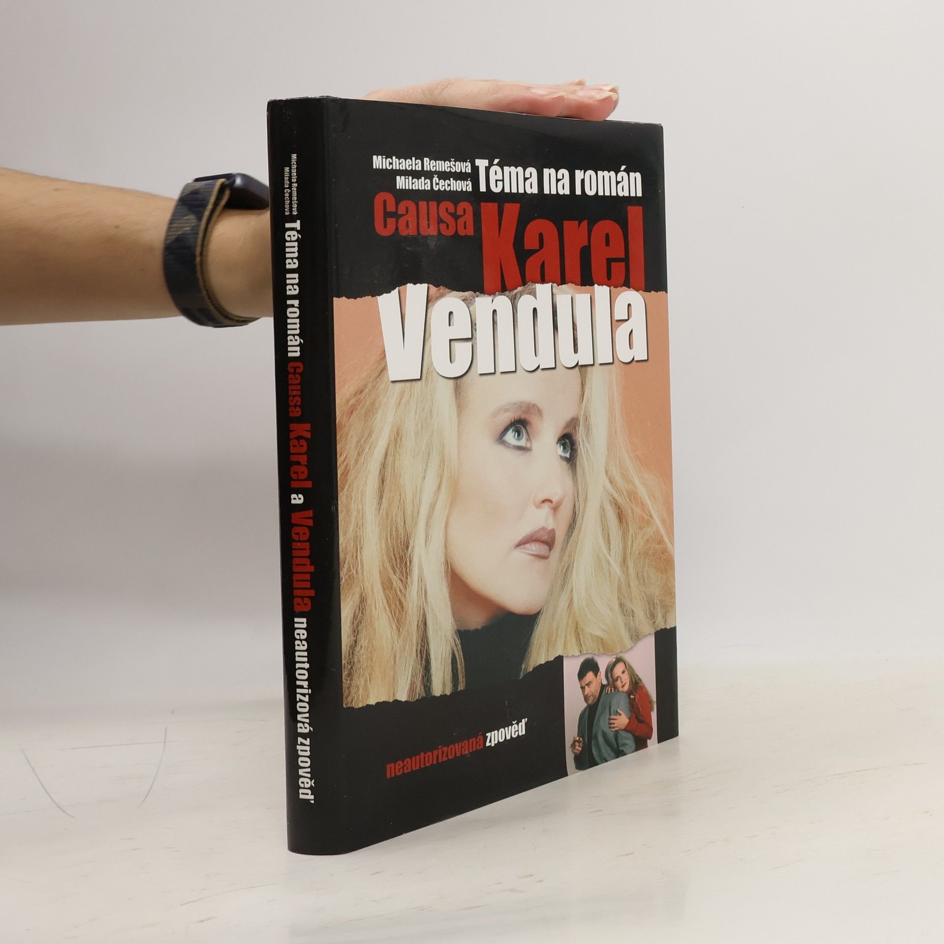 Milada Čechová Téma na román. Causa Karel a Vendula. Neautorizovaná výpověď.