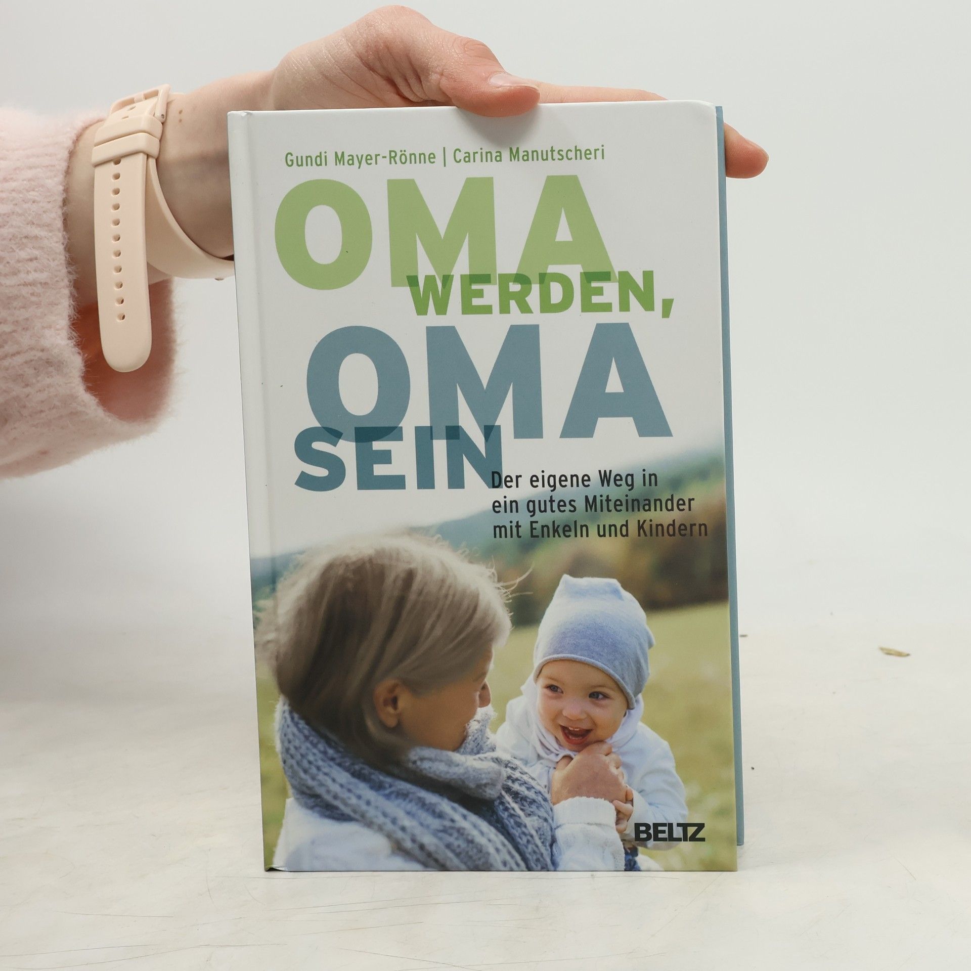 Carina Manutscheri Oma werden, Oma sein