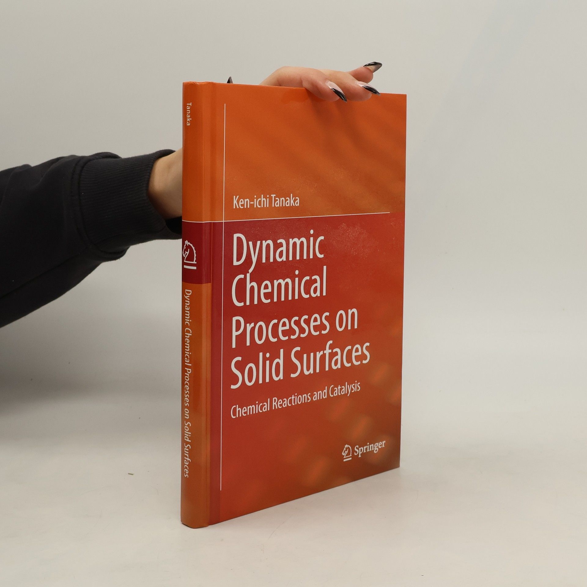 Ken-ichi Tanaka Dynamic Chemical Processes on Solid Surfaces