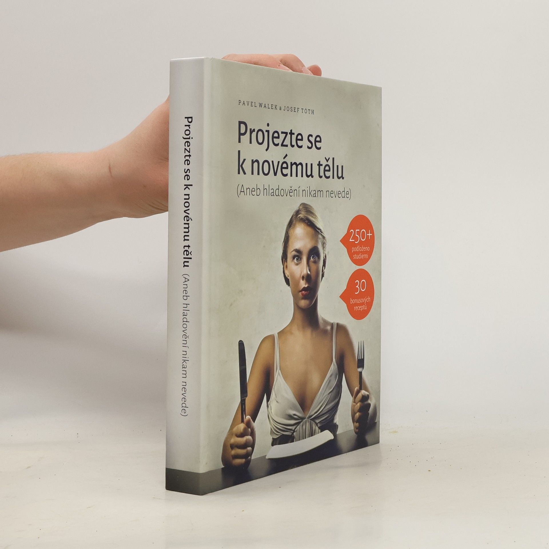 Pavel Walek Projezte se k novému tělu, aneb, Hladovění nikam nevede