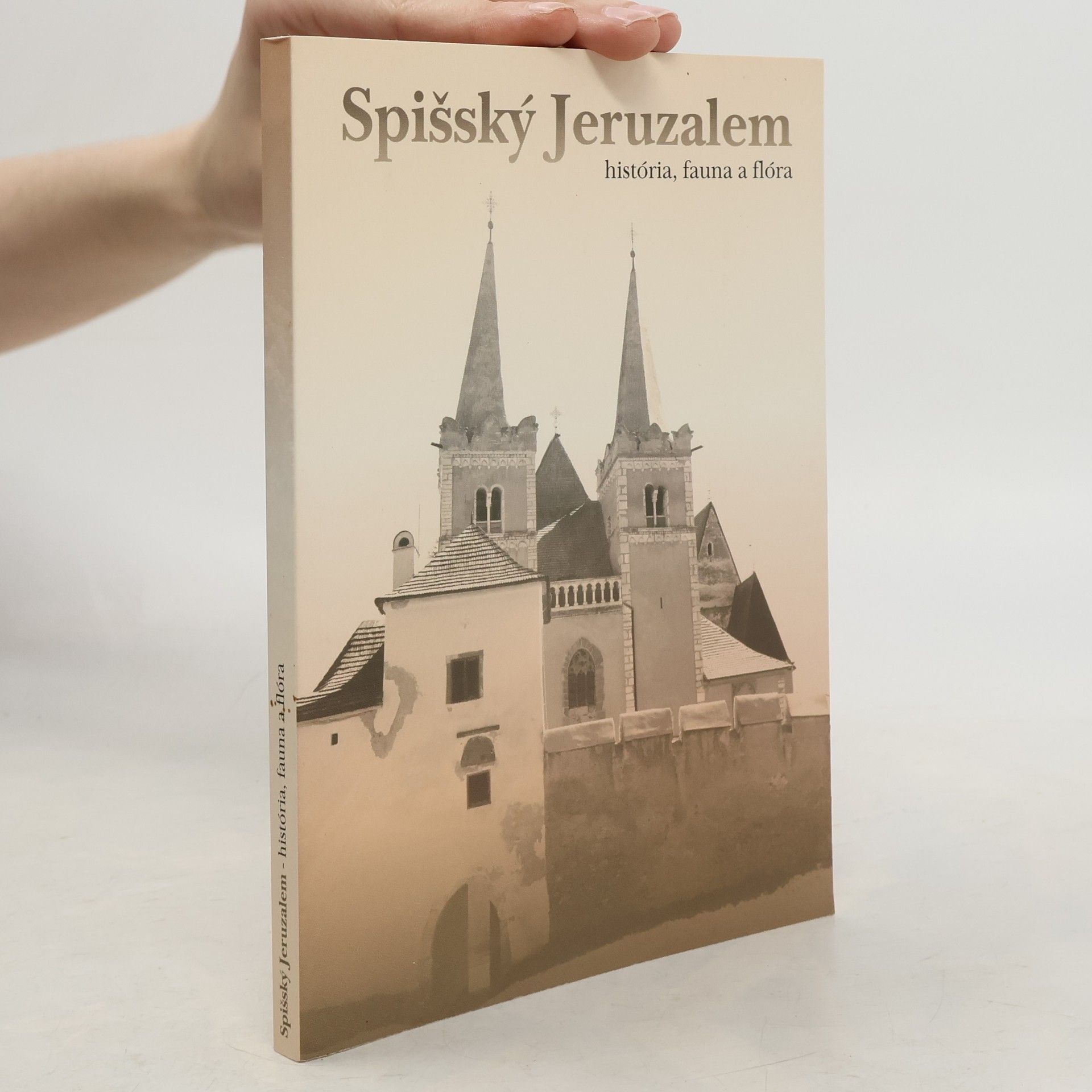 Collectif d'auteurs Spišský Jeruzalem. História, fauna a flóra