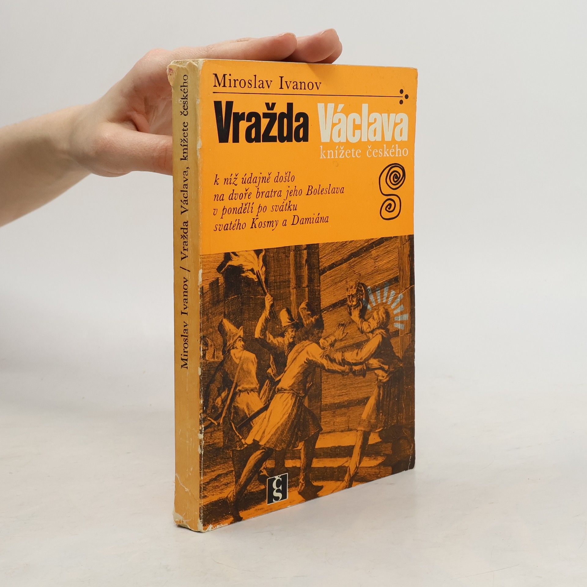 Miroslav Ivanov Vražda Václava, knížete českého