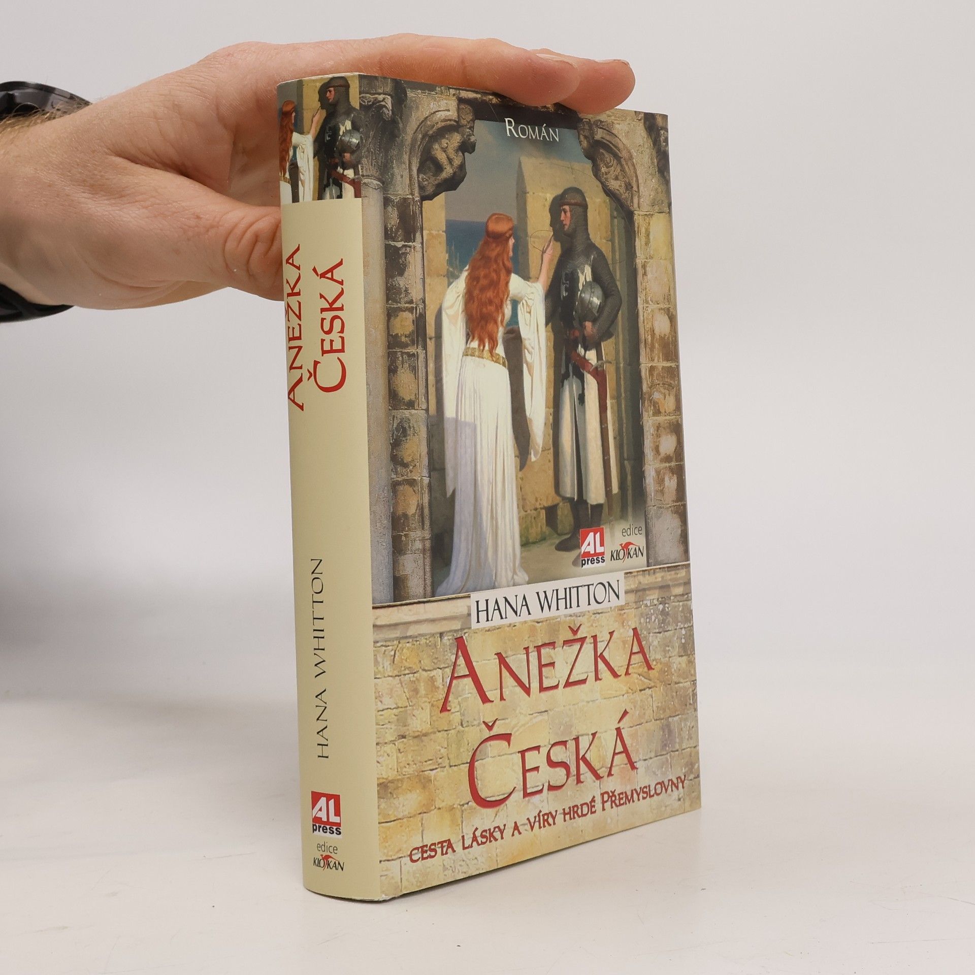 Hana Parkánová-Whitton Anežka Česká : cesta lásky a víry hrdé Přemyslovny