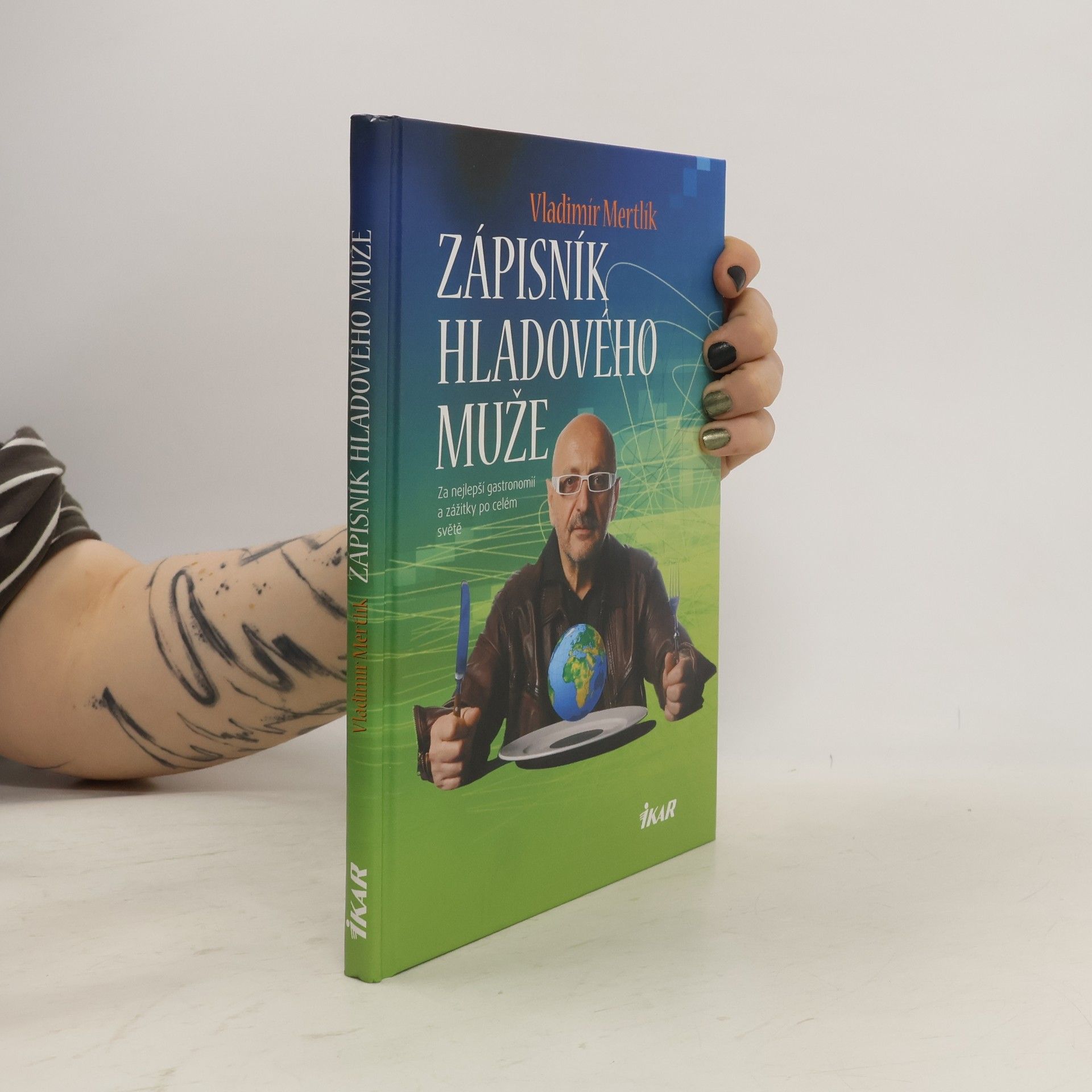Vladimír Mertlík Zápisník hladového muže: Za nejlepší gastronomií a zážitky po celém světě