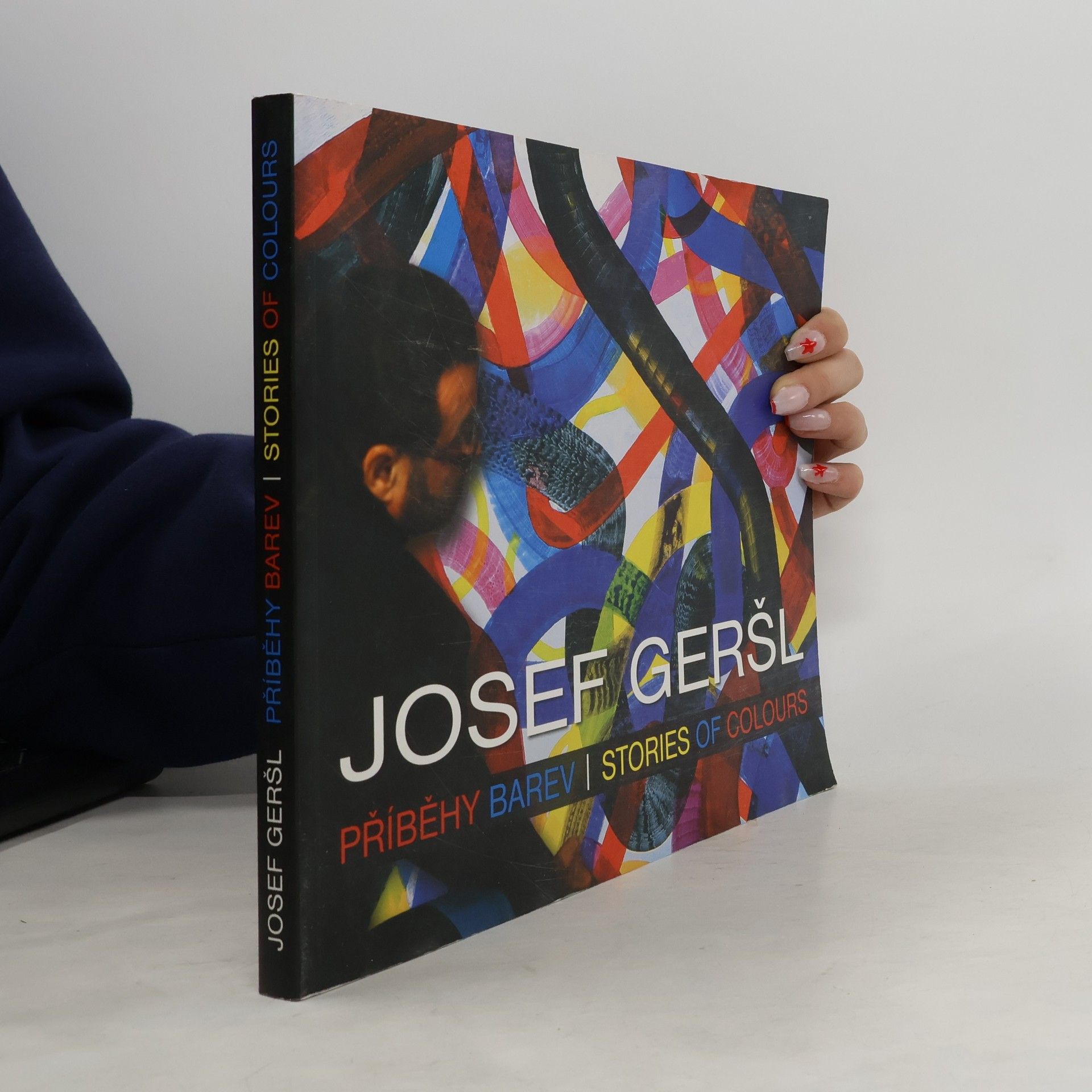 Josef Geršl Příběhy barev. Stories of colours : 1977-2013