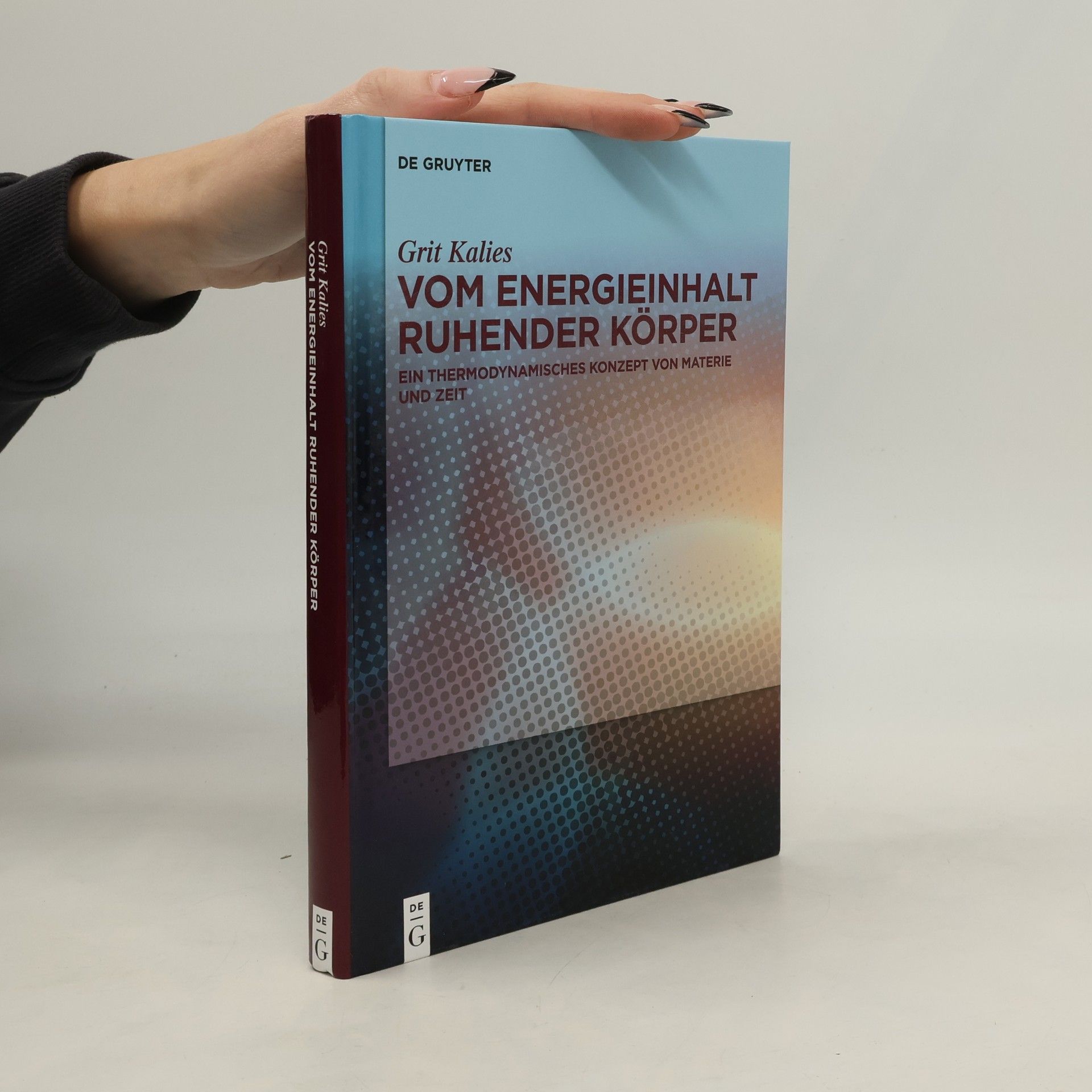 Grit Kalies Vom Energieinhalt ruhender Körper