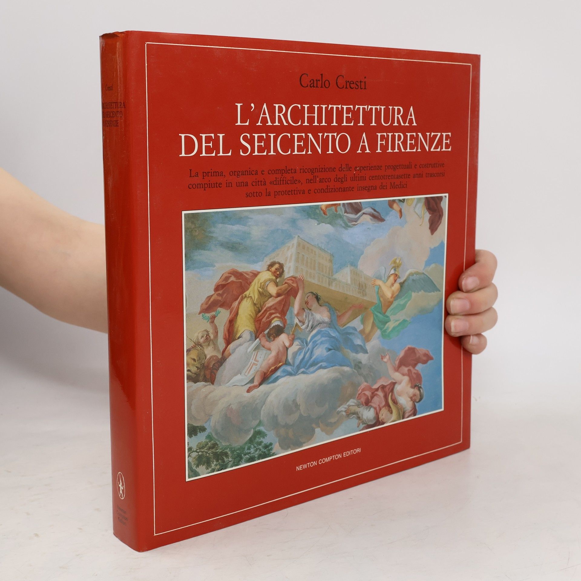 Carlo Cresti L'architettura del Seicento a Firenze