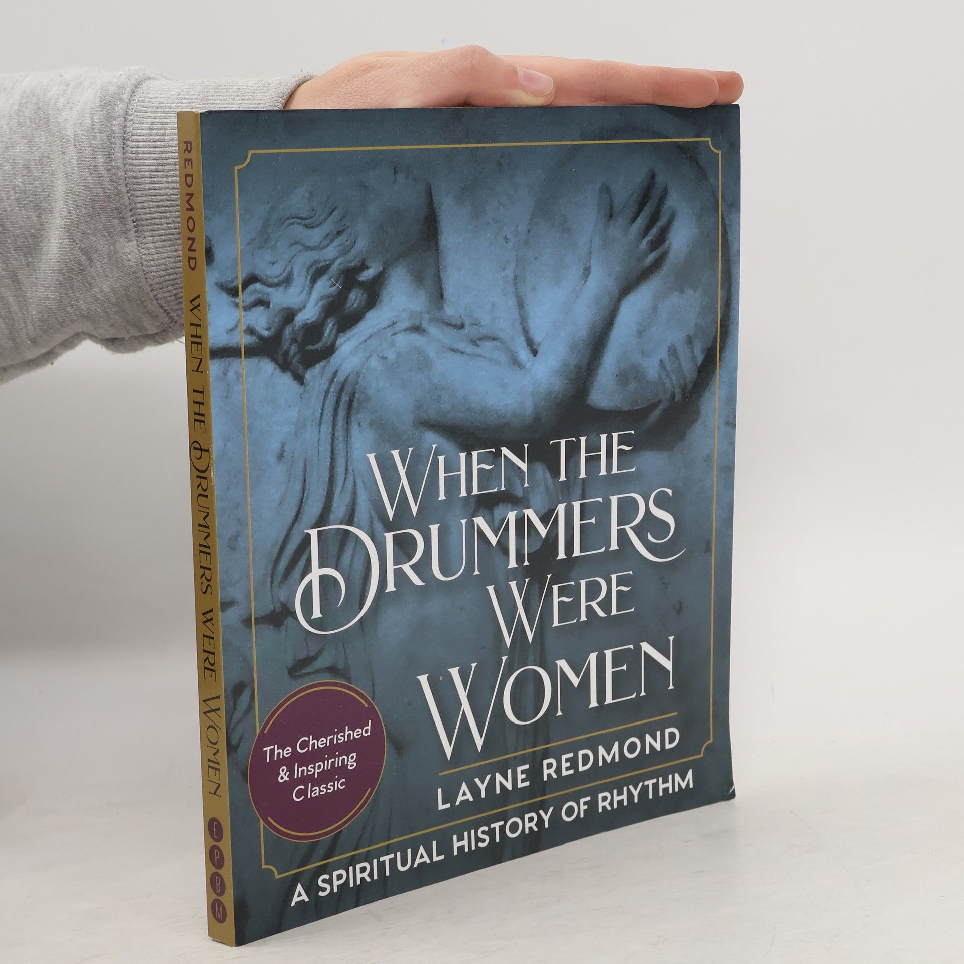 Layne Redmond When The Drummers Were Women: A Spiritual History of Rhythm