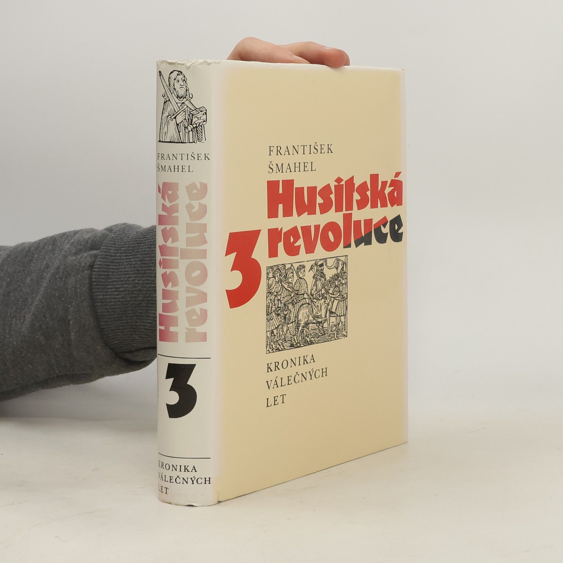 František Šmahel Husitská revoluce 3. Kronika válečných let