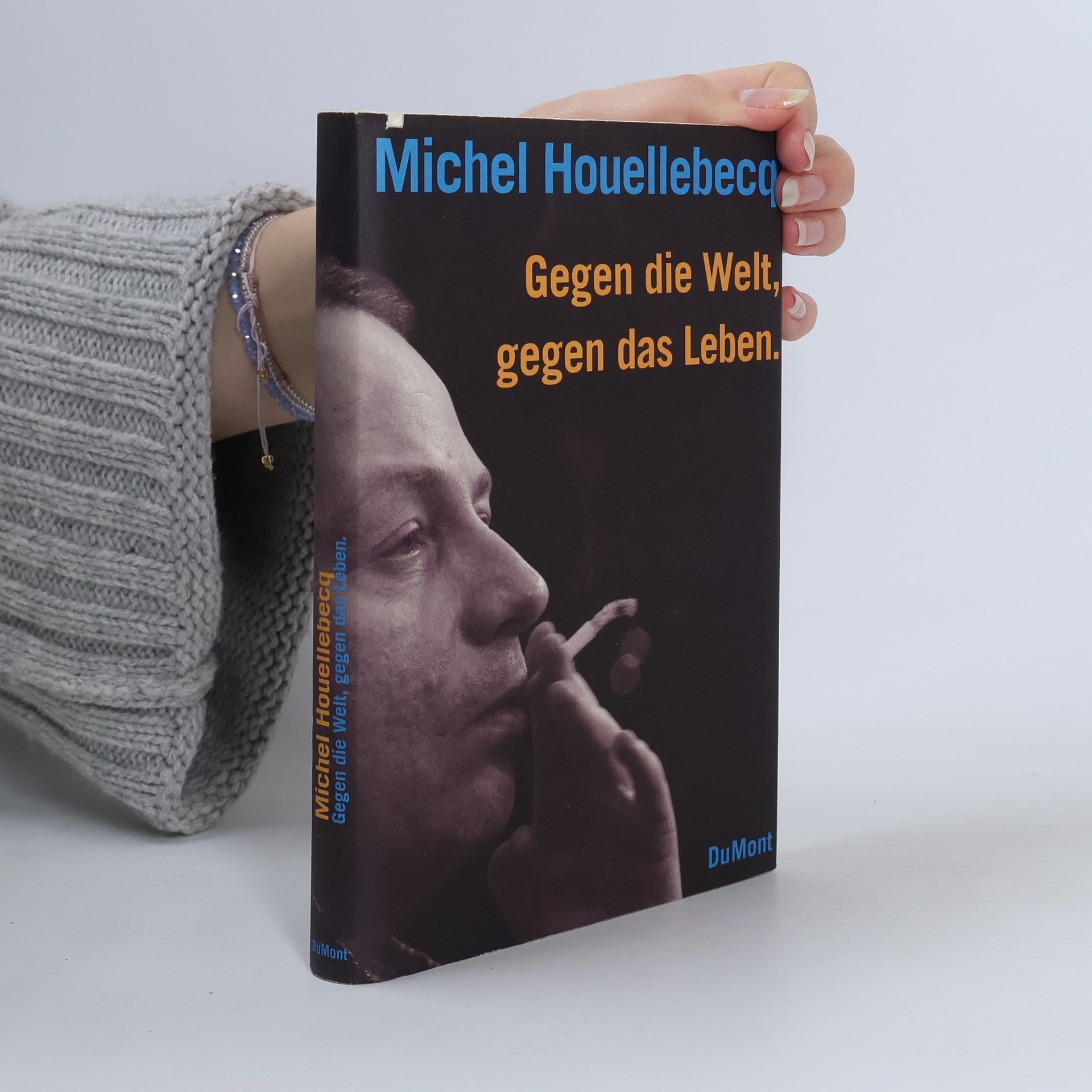Michel Houellebecq Gegen die Welt, gegen das Leben