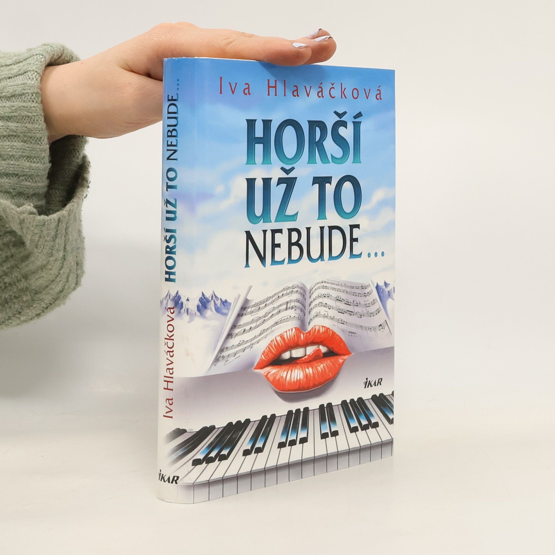 Iva Hlaváčková Horší už to nebude...