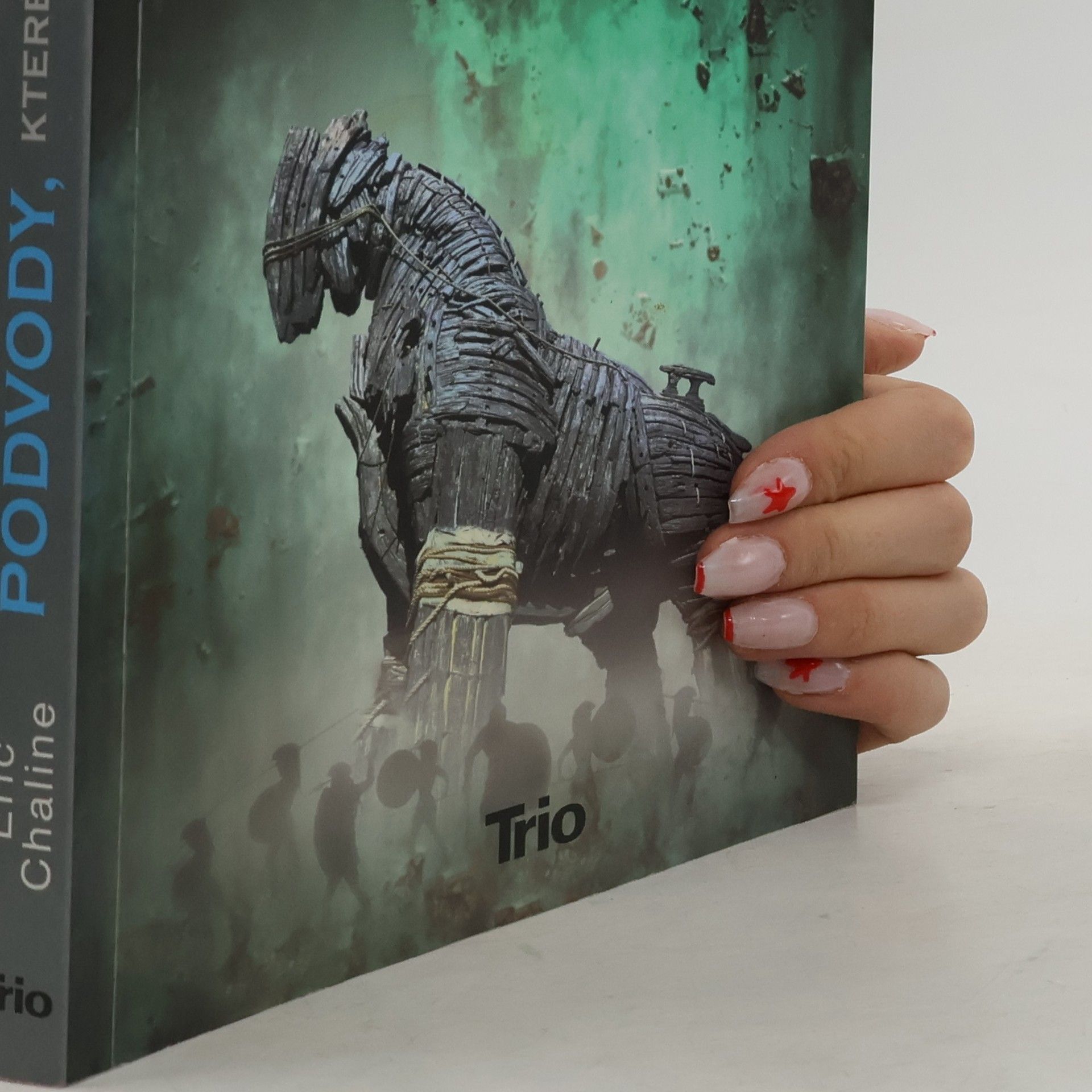 Eric Chaline Podvody, které hýbaly dějinami