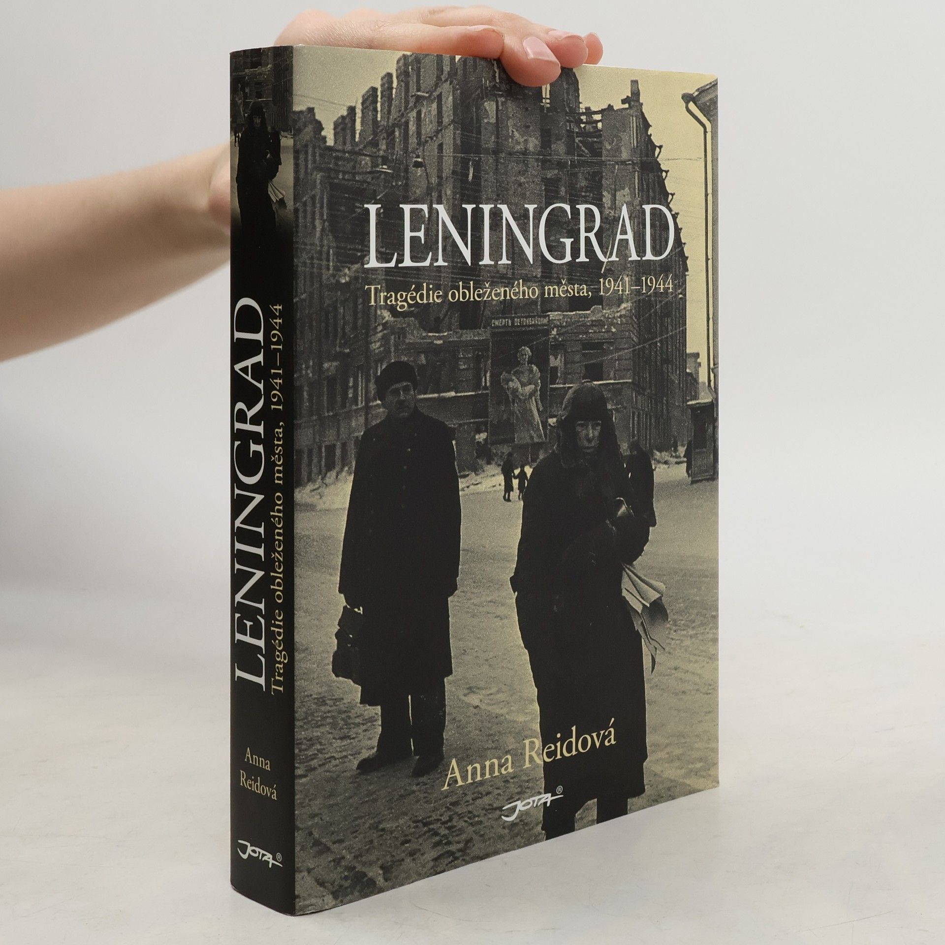 Anna Reid Leningrad : tragédie obleženého města, 1941-1944
