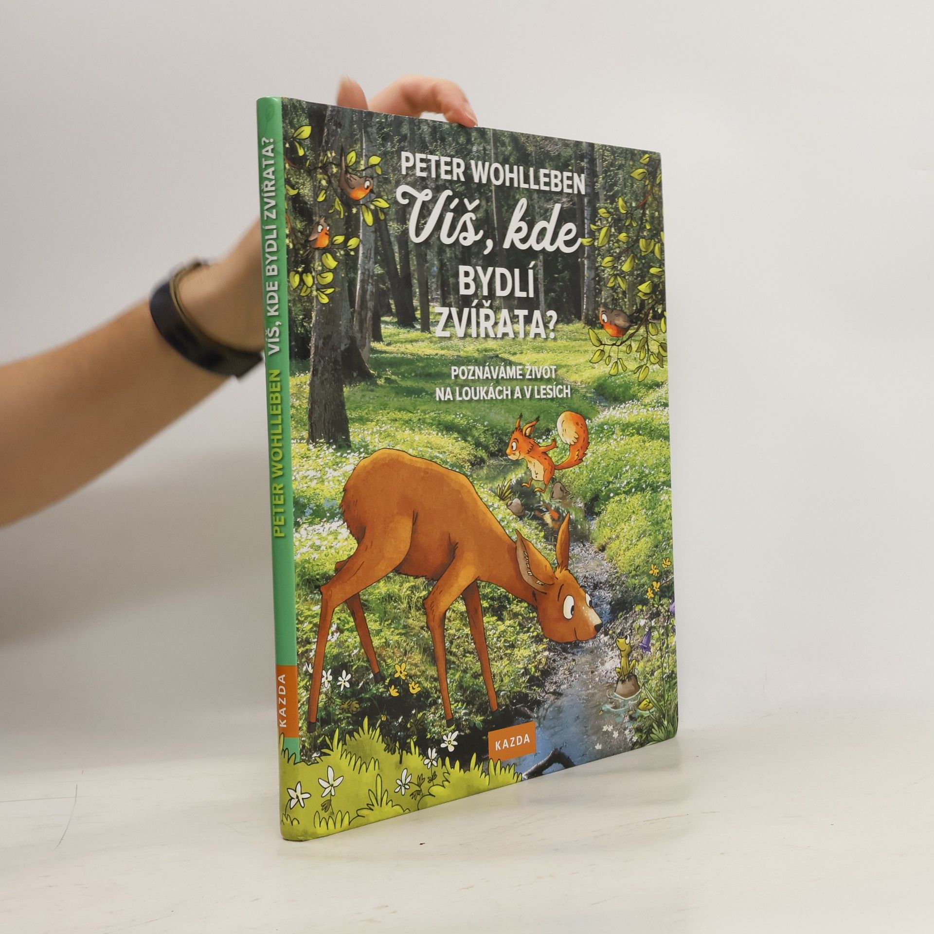 Peter Wohlleben Víš, kde bydlí zvířata? - Poznáváme život na loukách a v lesích