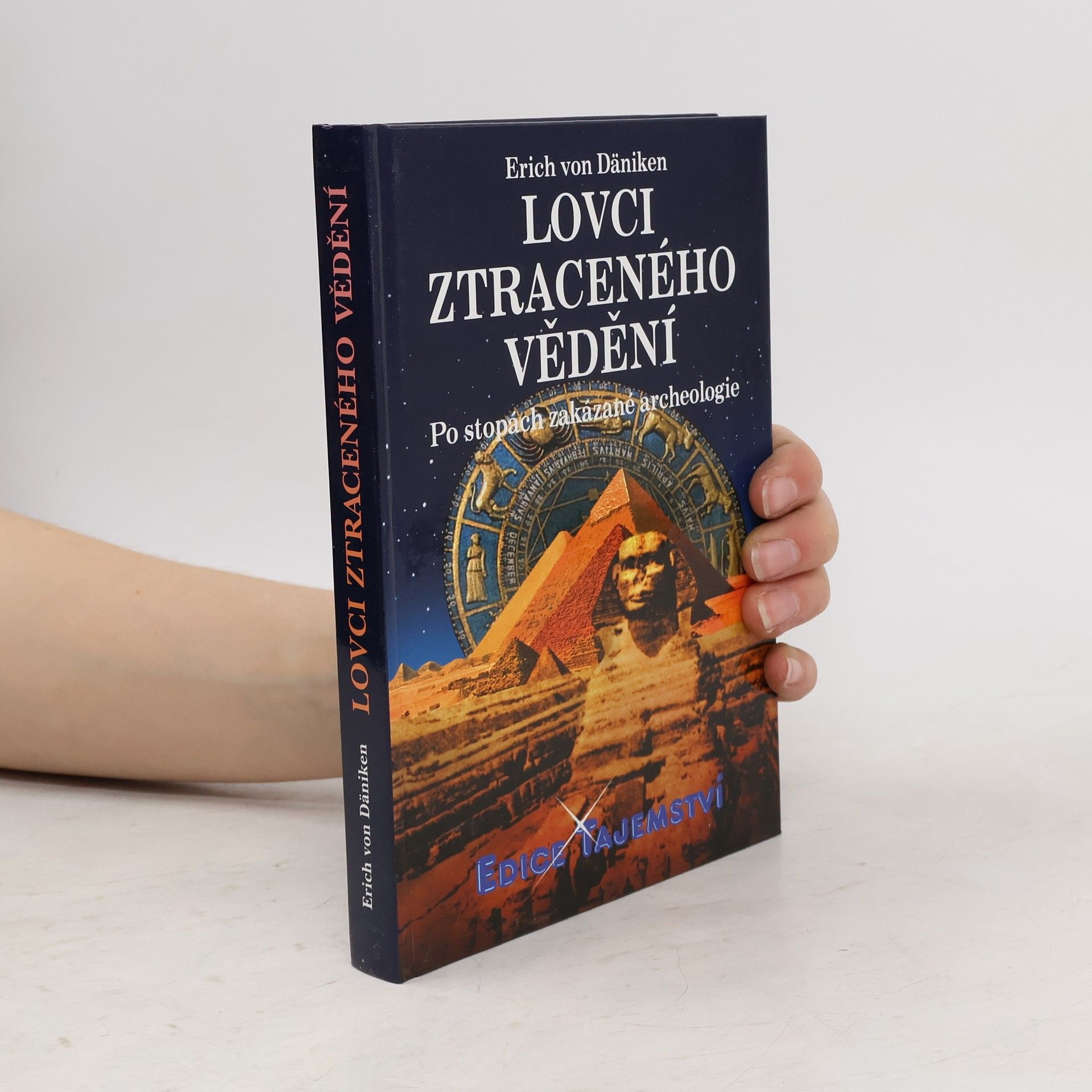 Erich von Däniken Lovci ztraceného vědění. Po stopách zakázané archeologie
