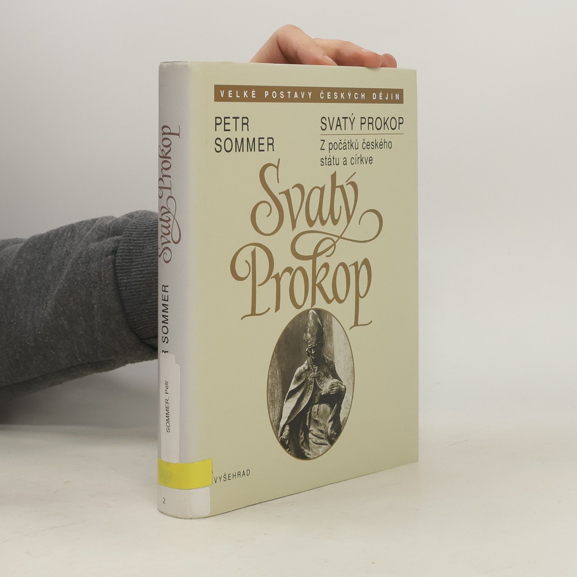 Petr Sommer Svatý Prokop. Z počátků českého státu a církve