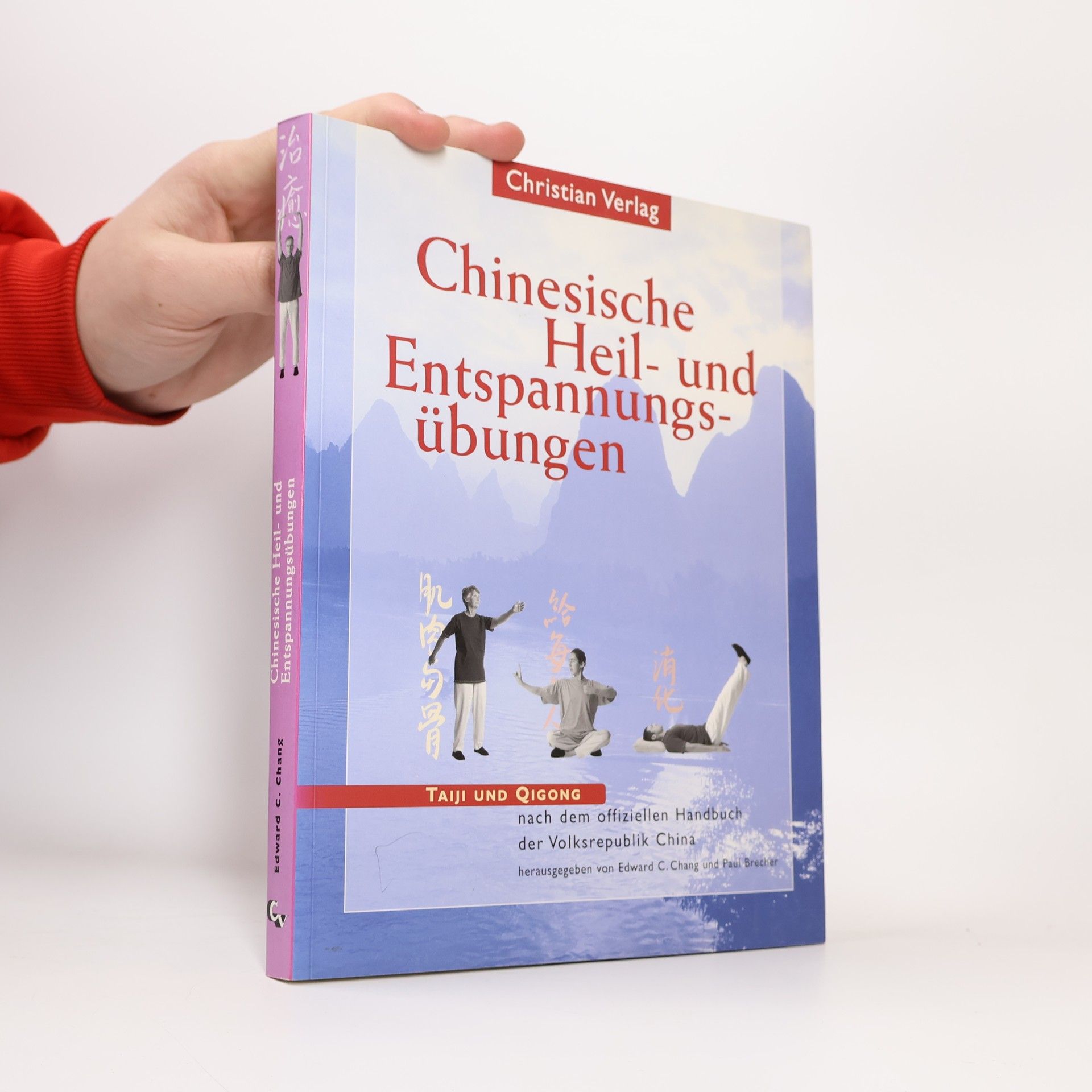 Edward C. Chang Chinesische Heil- und Entspannungsübungen