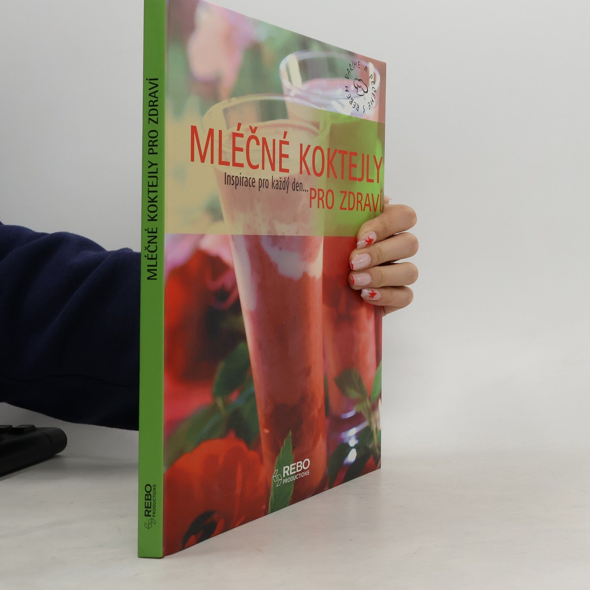 Mléčné koktejly pro zdraví : inspirace pro každý den...