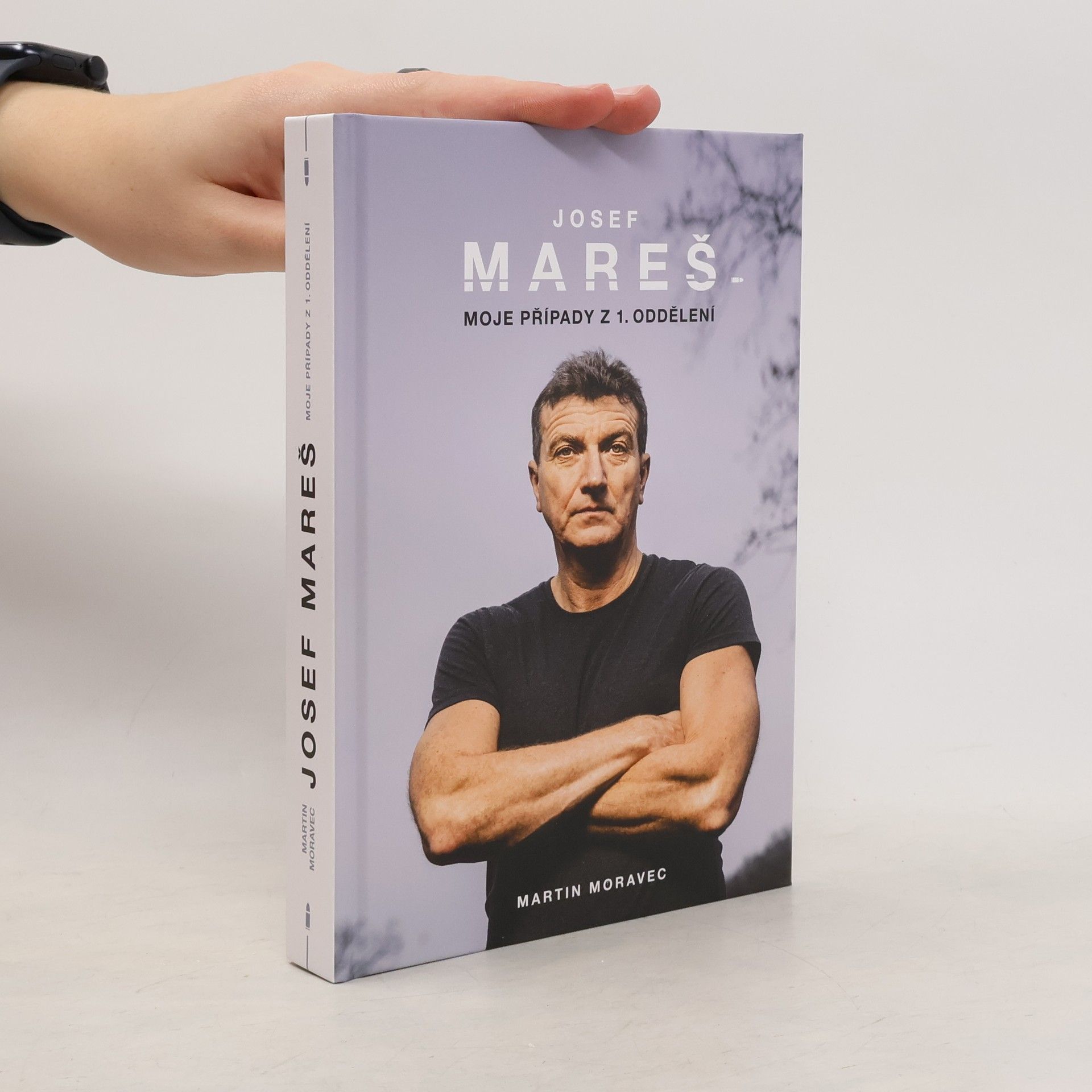 Martin Moravec Josef Mareš: Moje případy z 1. oddělení