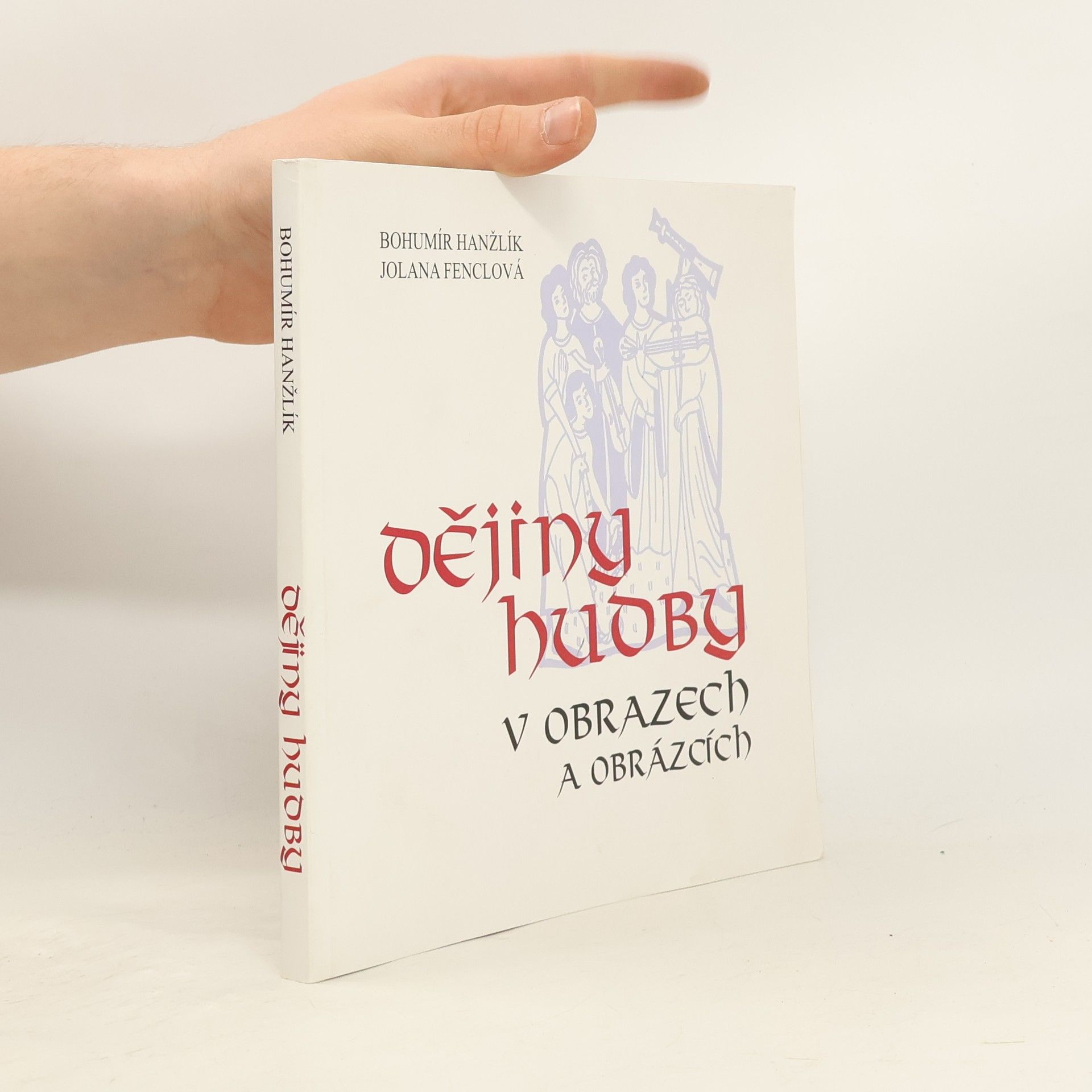 Bohumír Hanžlík Dějiny hudby v obrazech a obrázcích