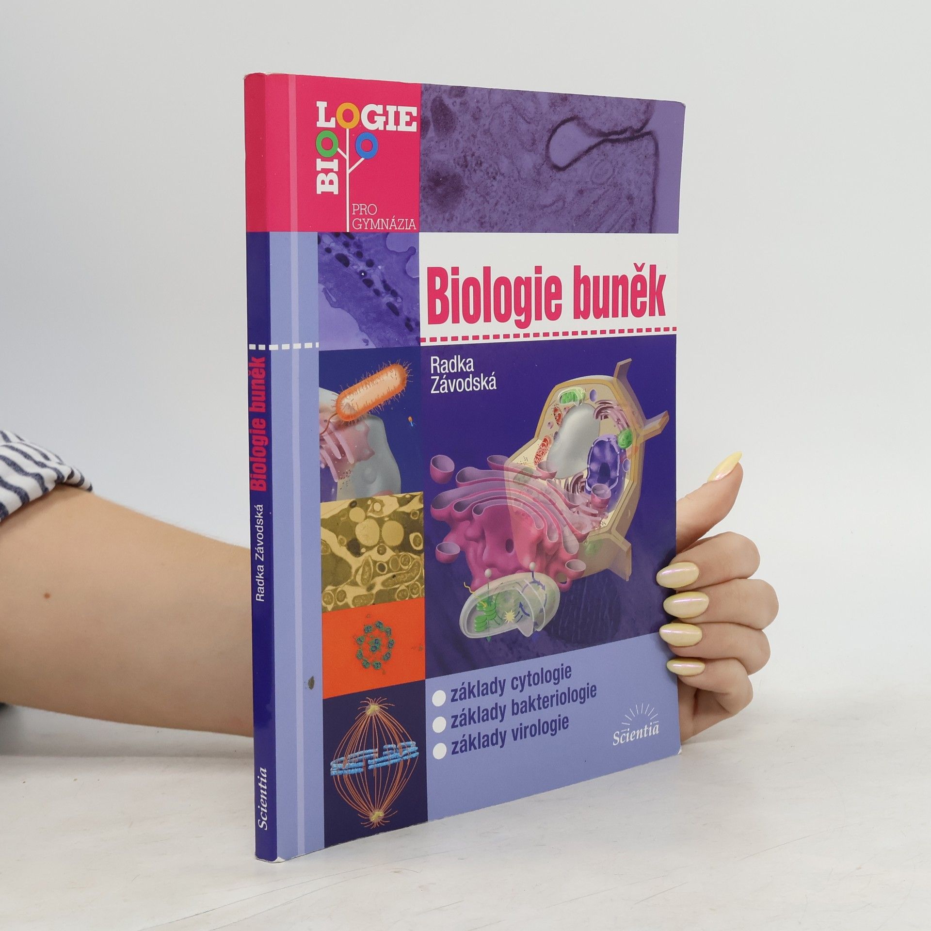 Radka Závodská Biologie buněk: Základy cytologie, bakteriologie, virologie