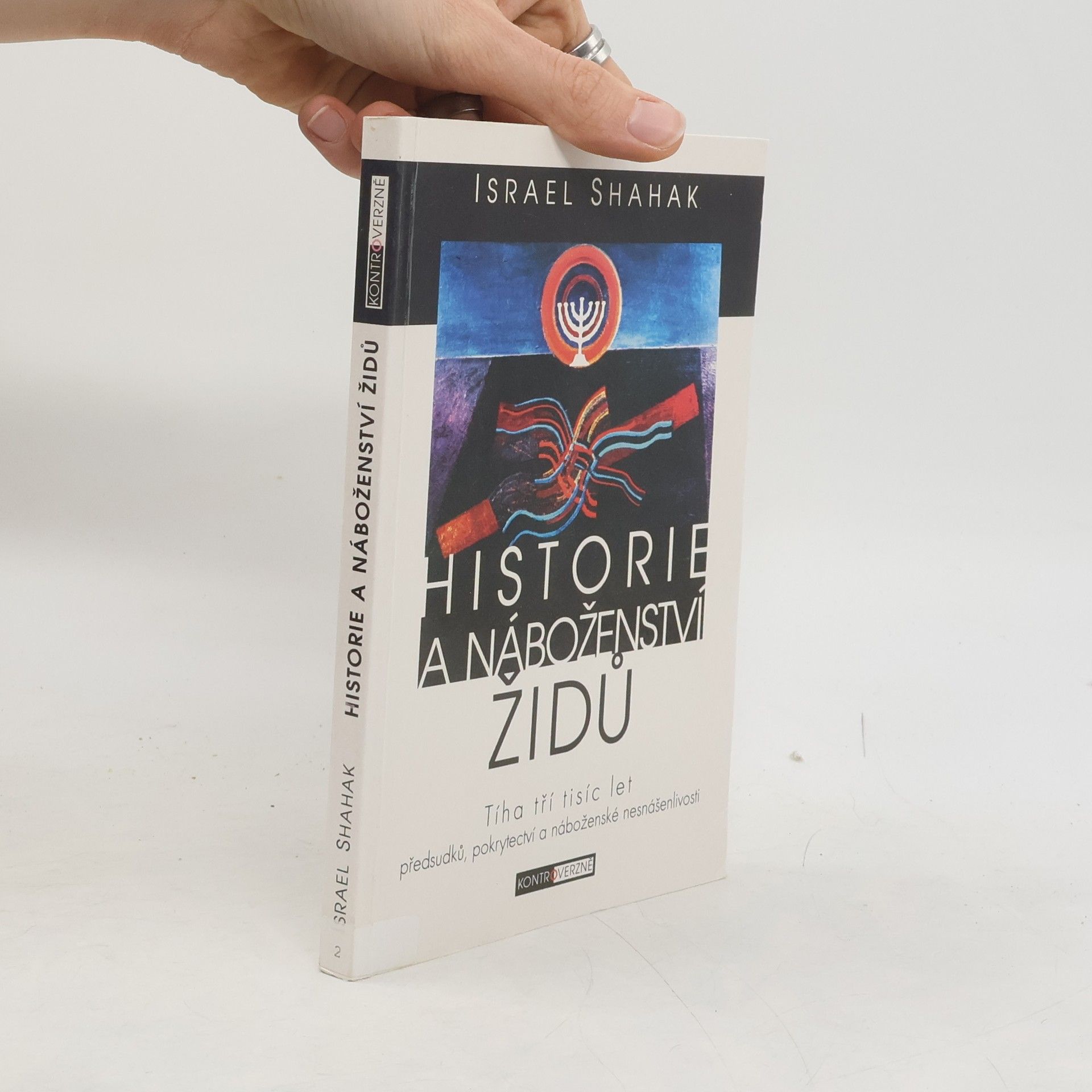 Israel Shahak Historie a náboženství židů - Tíha tři tisíc let předsudků, pokrytectví a náboženské nesnášenlivosti