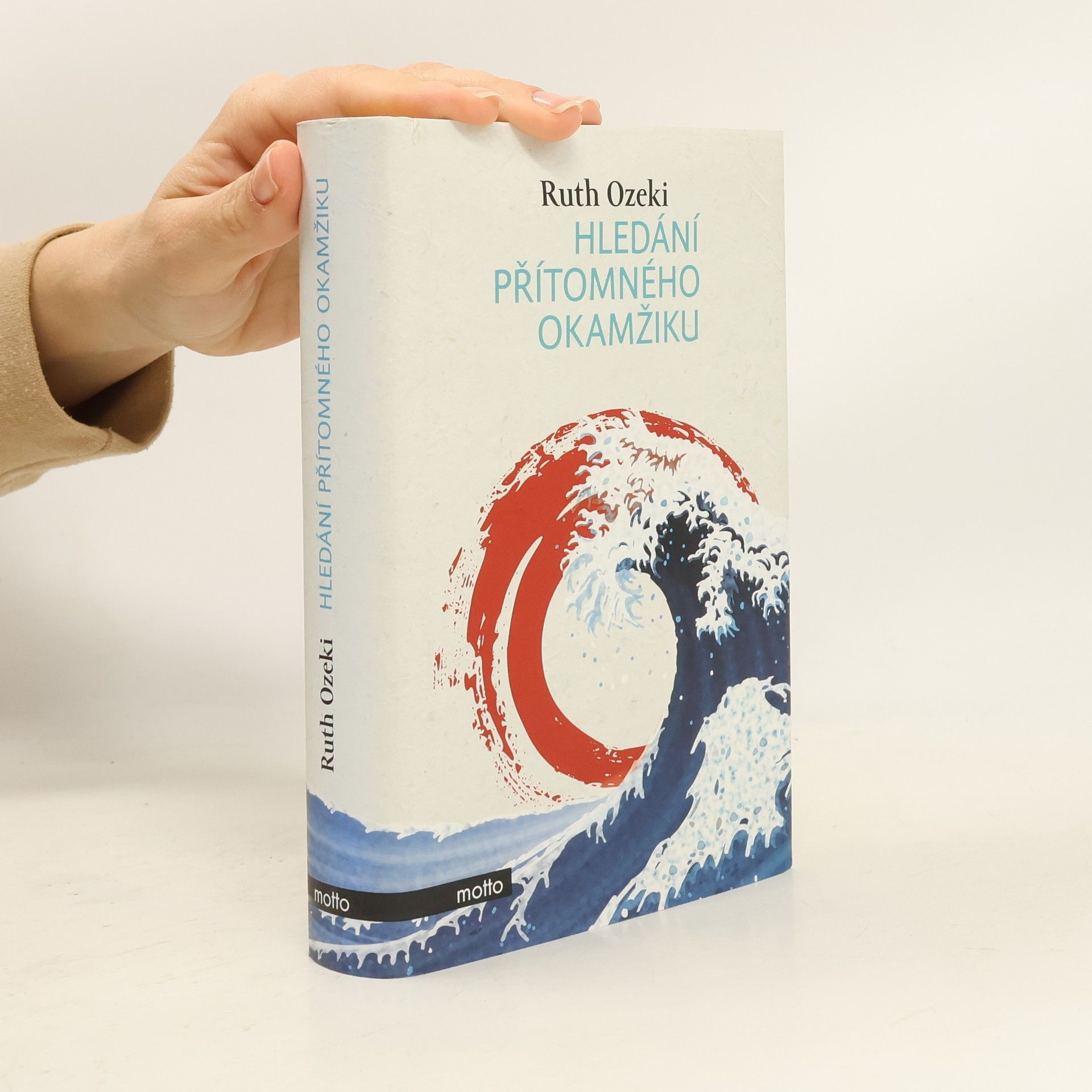 Ruth L. Ozeki Hledání přítomného okamžiku