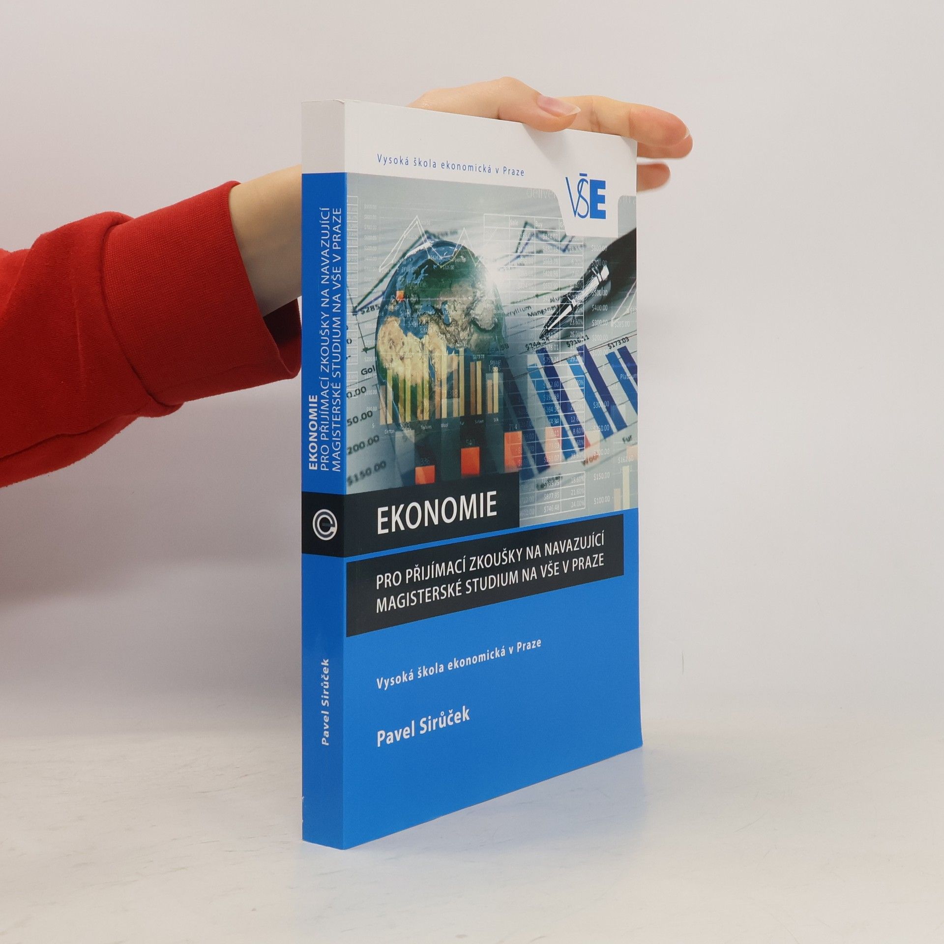 Pavel Sirůček Ekonomie pro přijímací zkoušky na navazující magisterské studium na VŠE v Praze