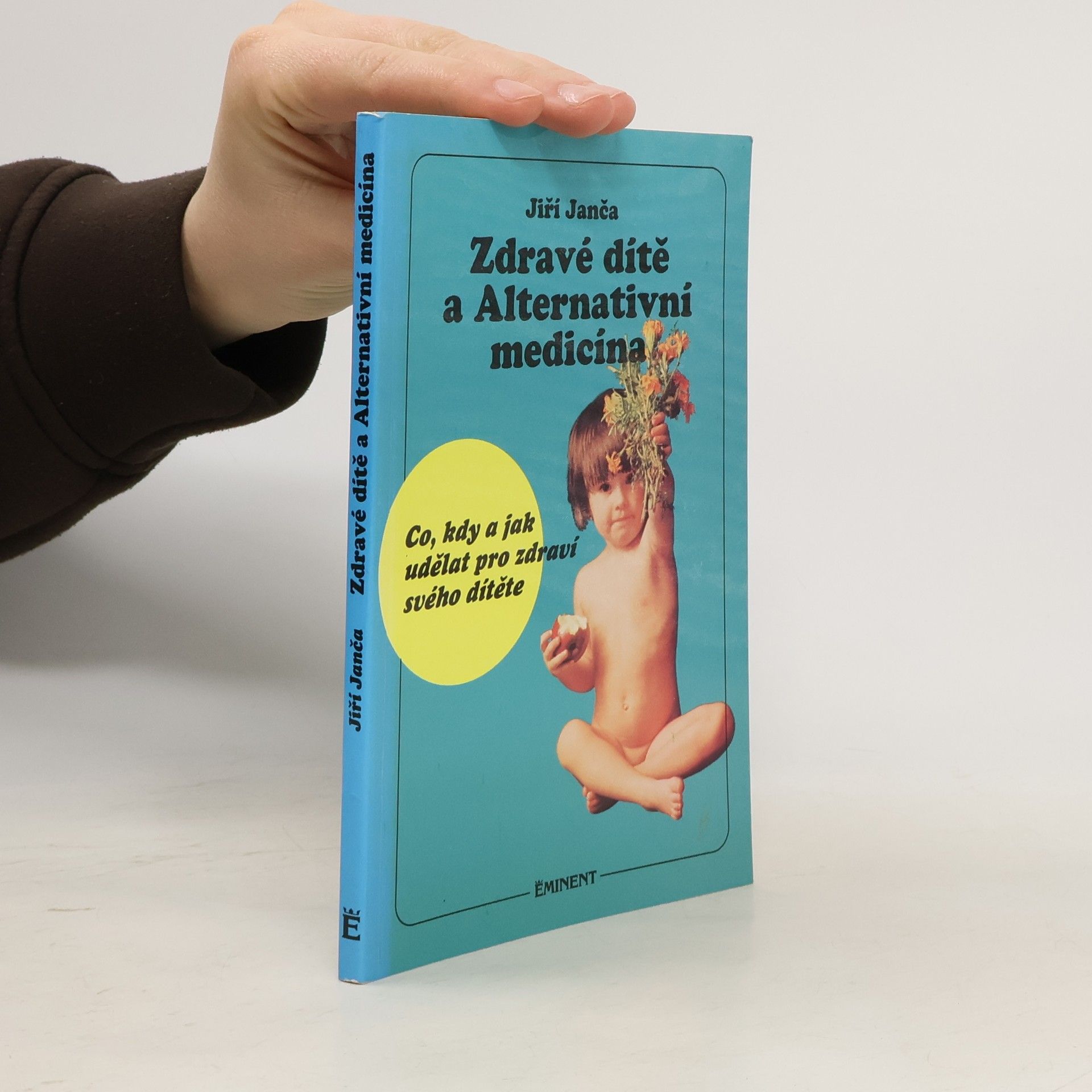 Jiří Janča Zdravé dítě a alternativní medicína
