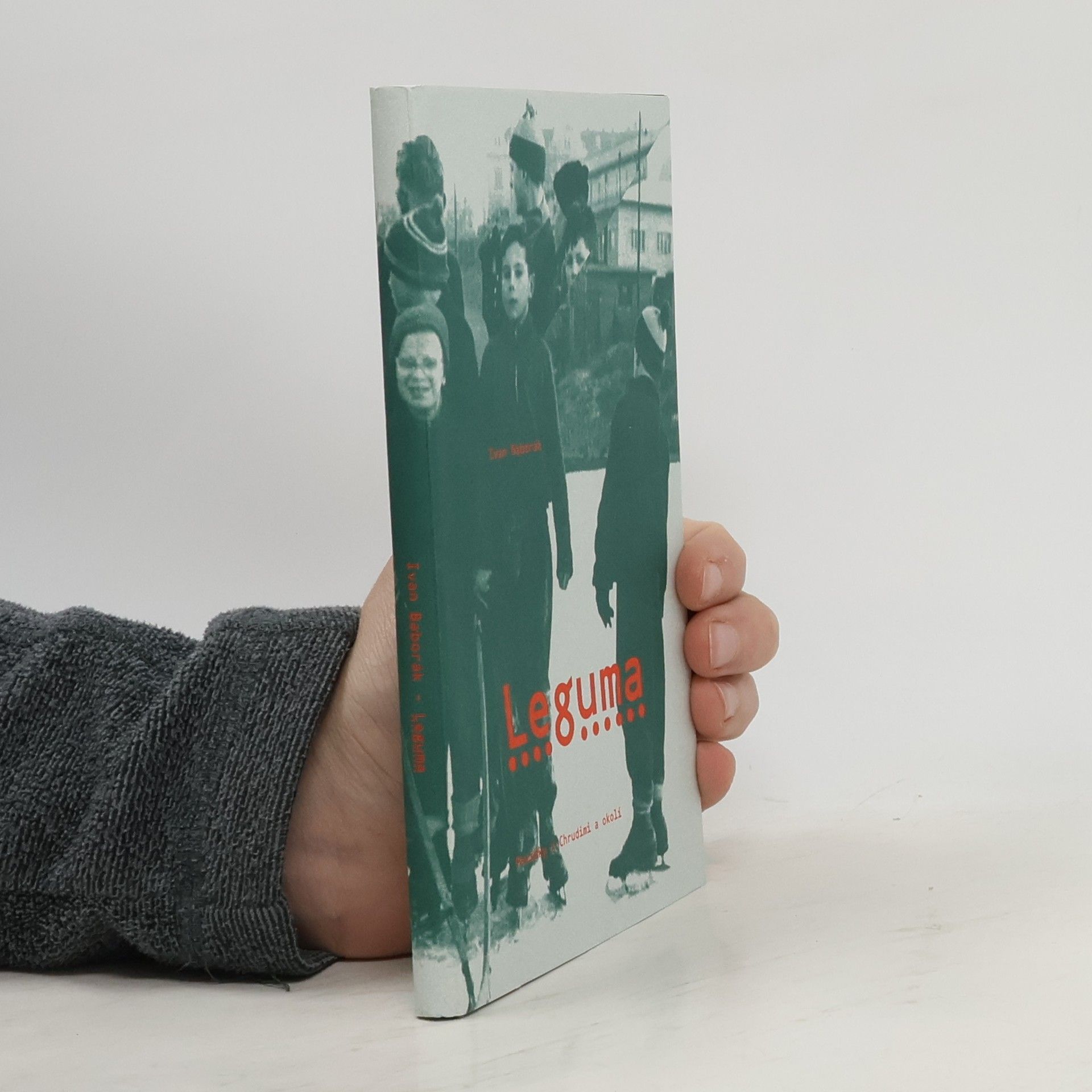 Ivan Baborák Leguma. Povídky z Chrudimi a okolí